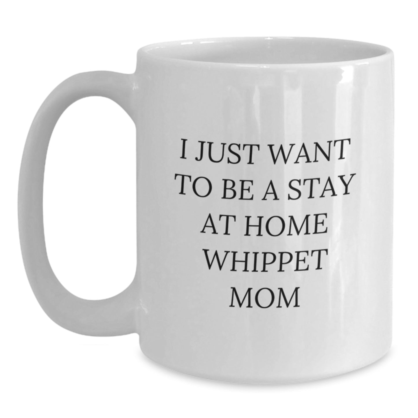 Whippet Dog Mom Funny Quote Gifts from Friends to Whippet Dog Lovers Birthday Unique White Coffee Mug, 11oz or 15oz - Main