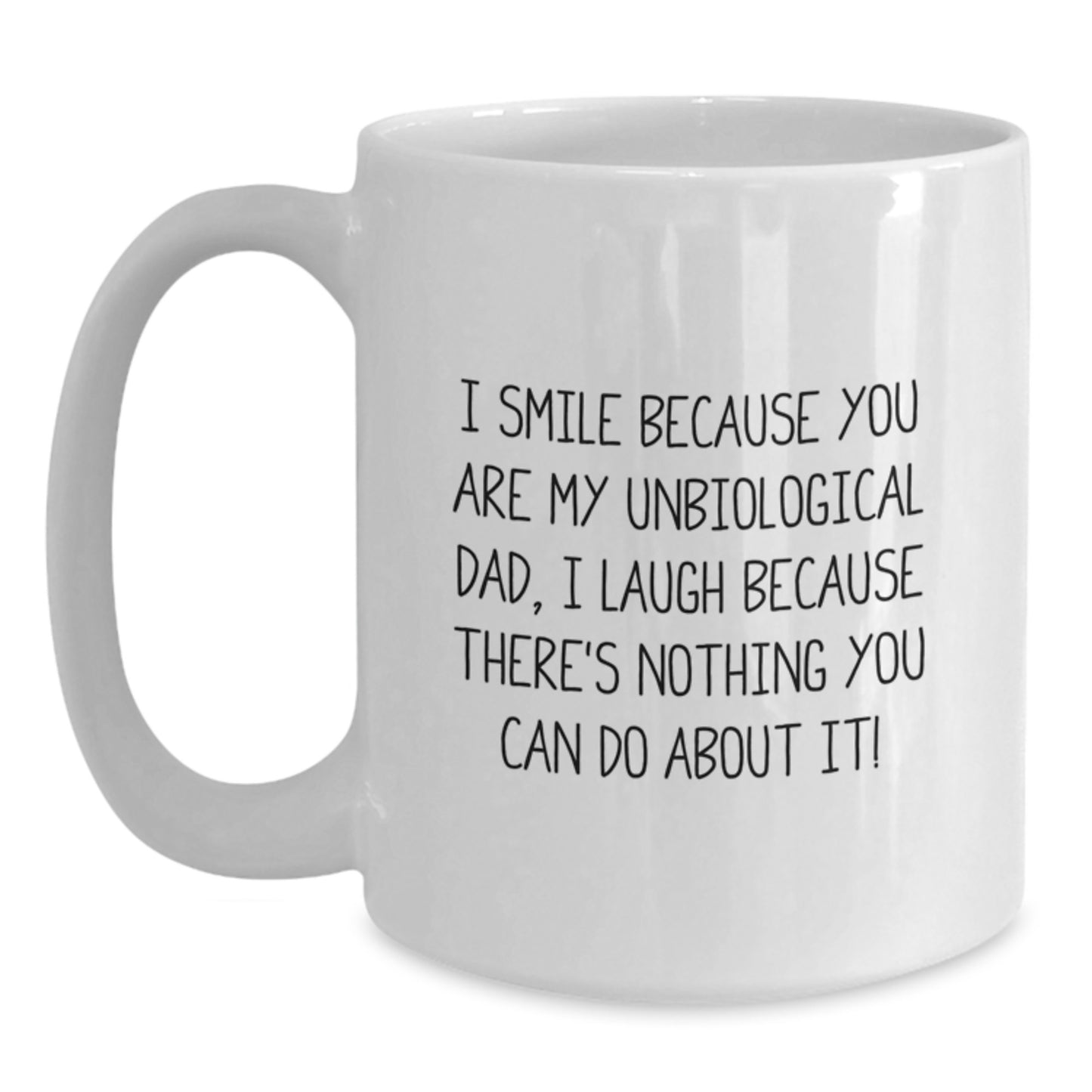 Funny Unbiological Dad Quotes White Coffee Mug Gifts from Family for Unbiological Dad Graduation Unique Gifts - Main