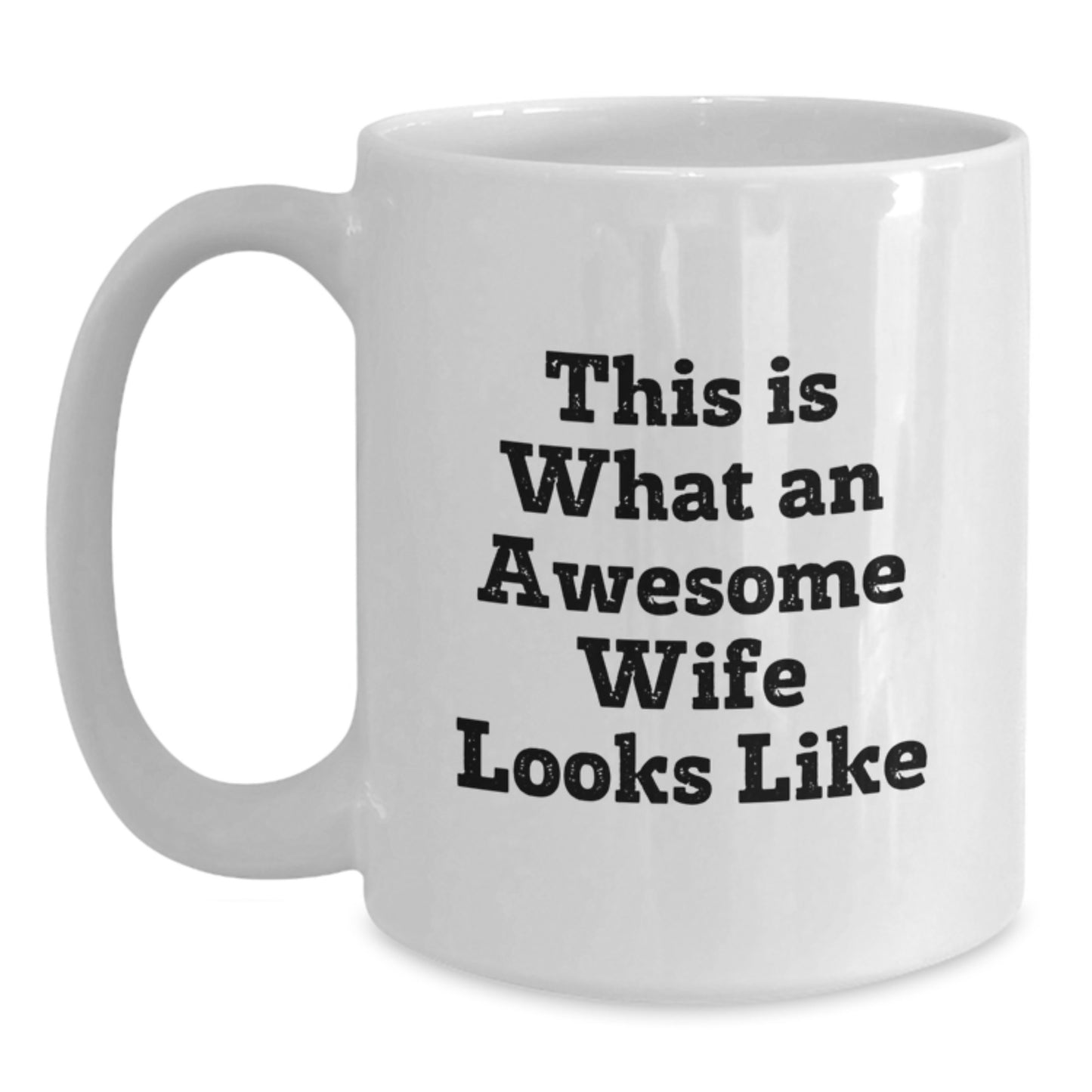 Funny Wife Gifts from Men, Unique White Coffee Mug for Wife's Graduation, 'This Is What An Awesome Wife Looks Like' Quote - Main