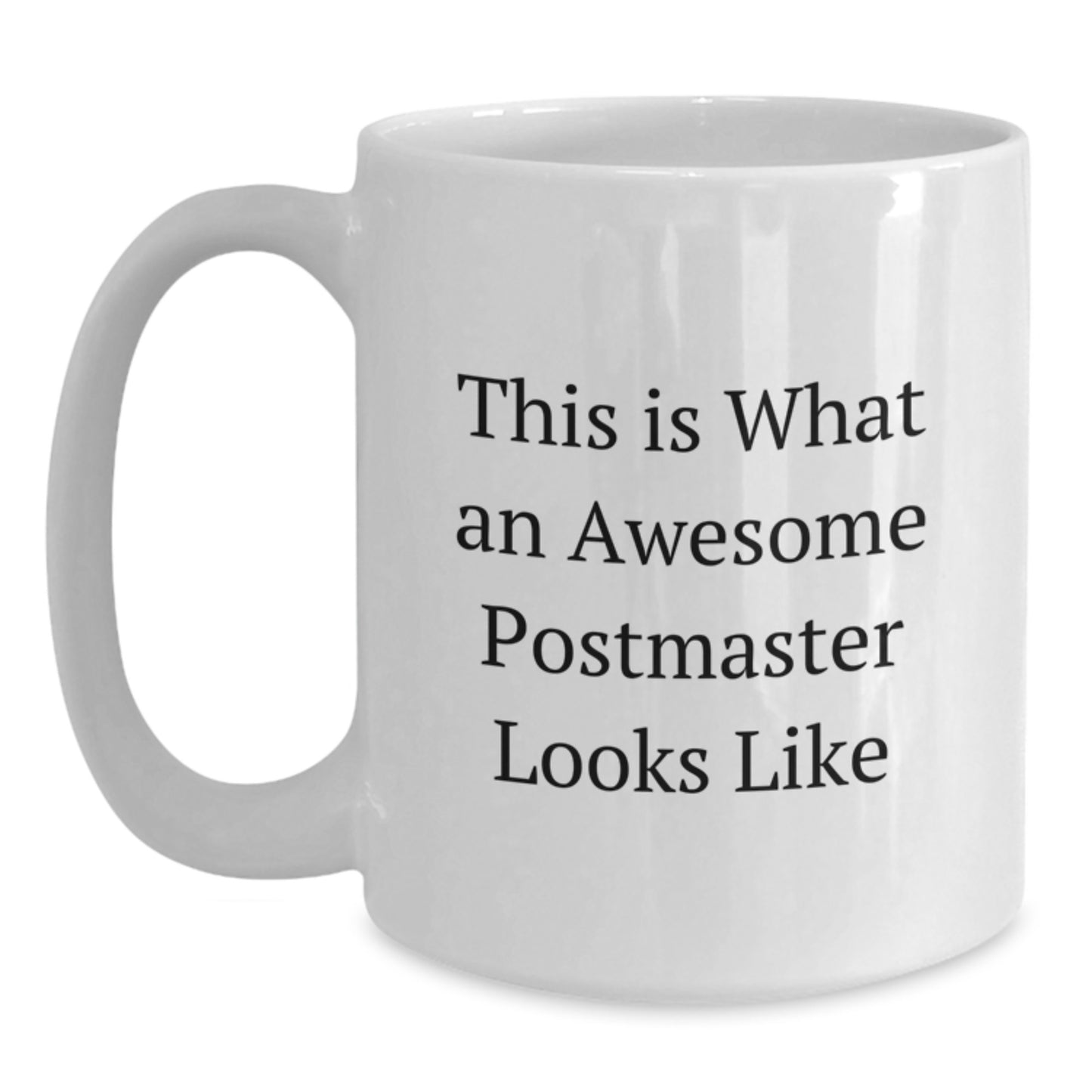 Funny Postmaster Gifts from Men - White Coffee Mug 'This Is What An Awesome Postmaster Looks Like', Valentine's Unique Gifts for Postmaster - Main