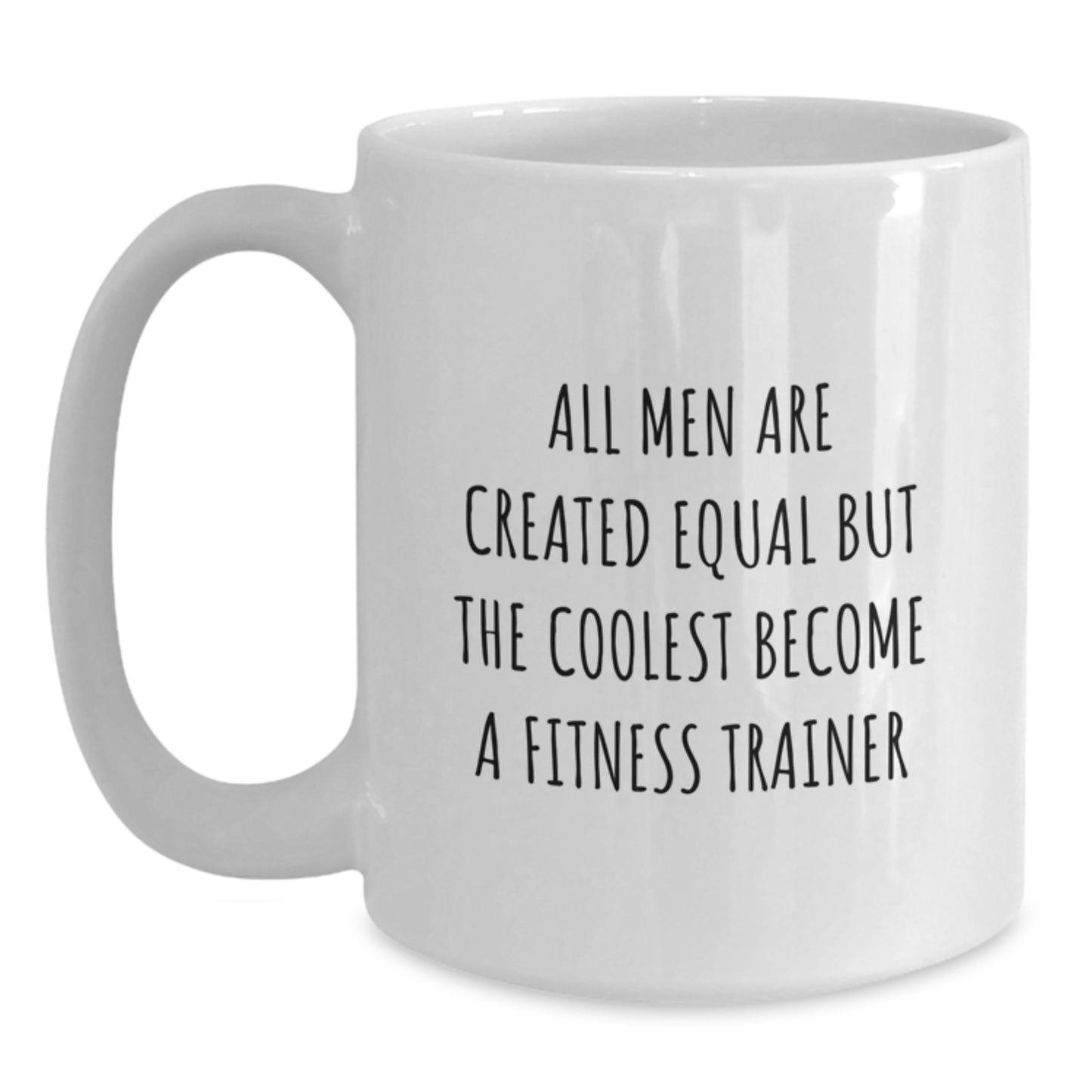 Funny Fitness Trainer Quote White Coffee Mug Gifts from Men, Perfect for Fitness Trainer Friends and Family on Father's Day - Main