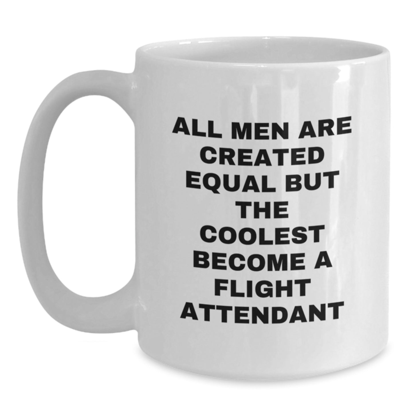 Funny Flight Attendant Gifts for Men - White Coffee Mug - All Men Are Created Equal But The Coolest Become A Flight Attendant, Unique Father's Day Unique Gift Ideas from Friends - Main