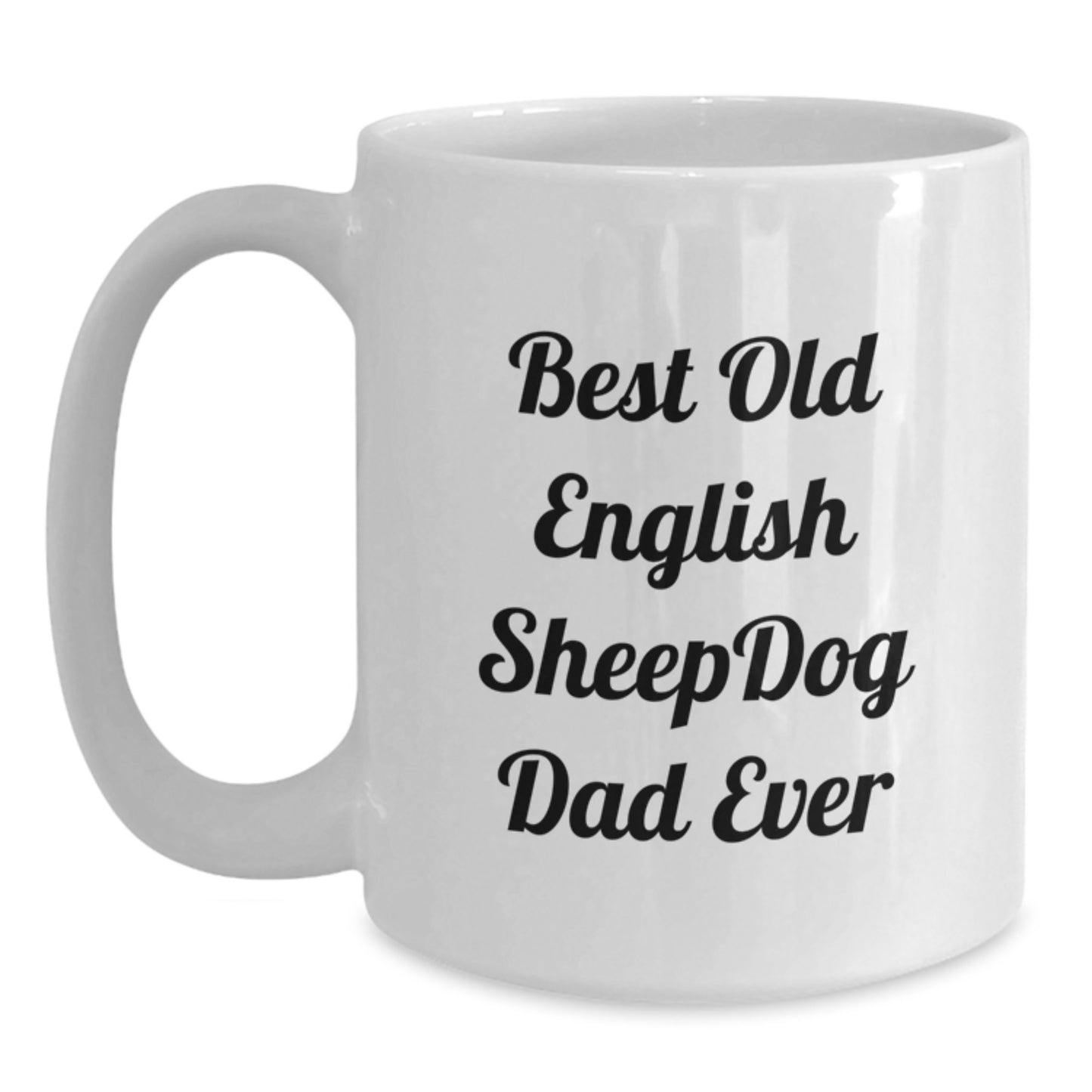 Funny Old English SheepDog Dad Gifts from Family for Birthday, Best Old English Sheepdog Dad Ever Quote on White Coffee Mug - Main