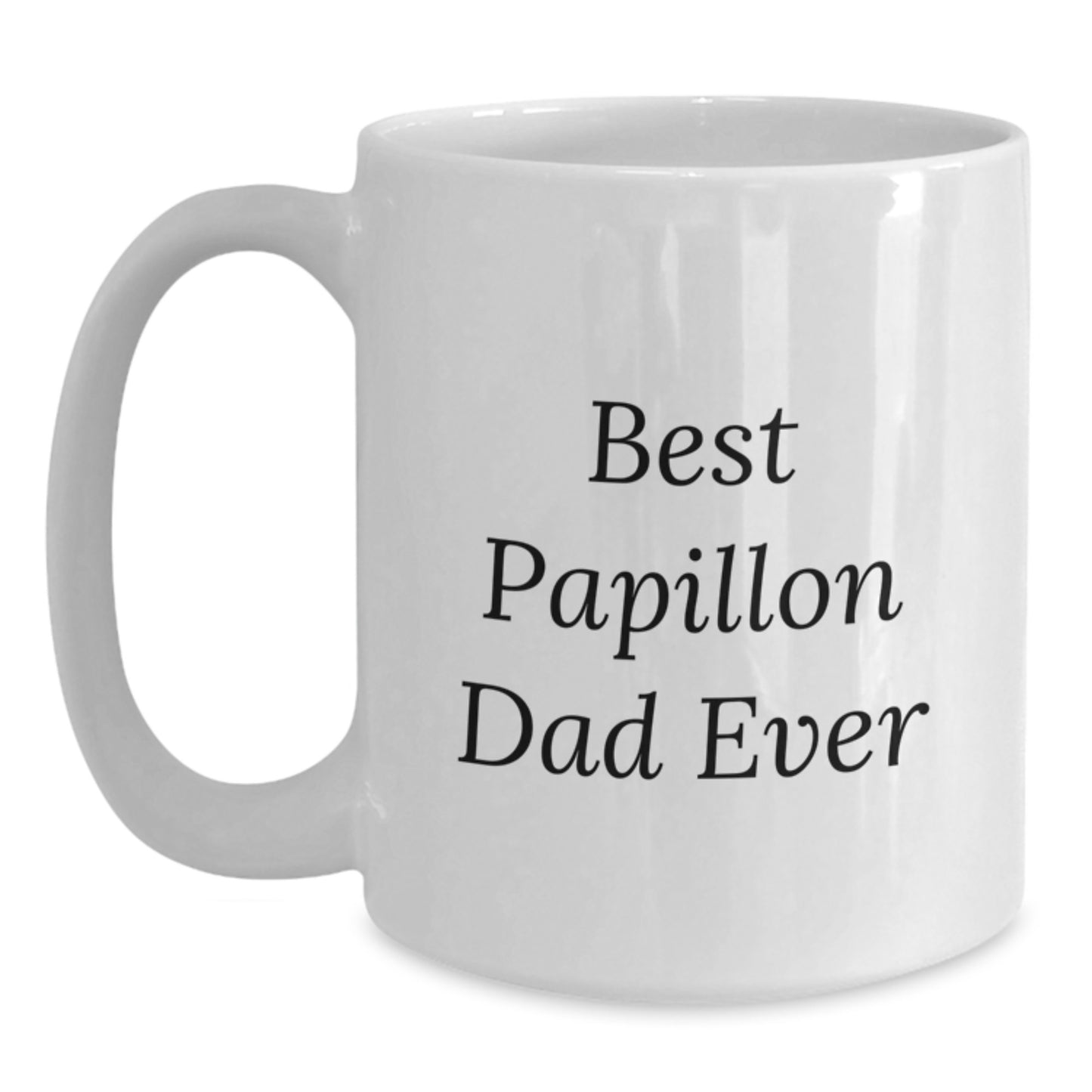 Papillon Dog Lovers Gifts Funny White Coffee Mug Best Dad Ever, Gifts from Dad to Papillon Dog for Graduation - Main