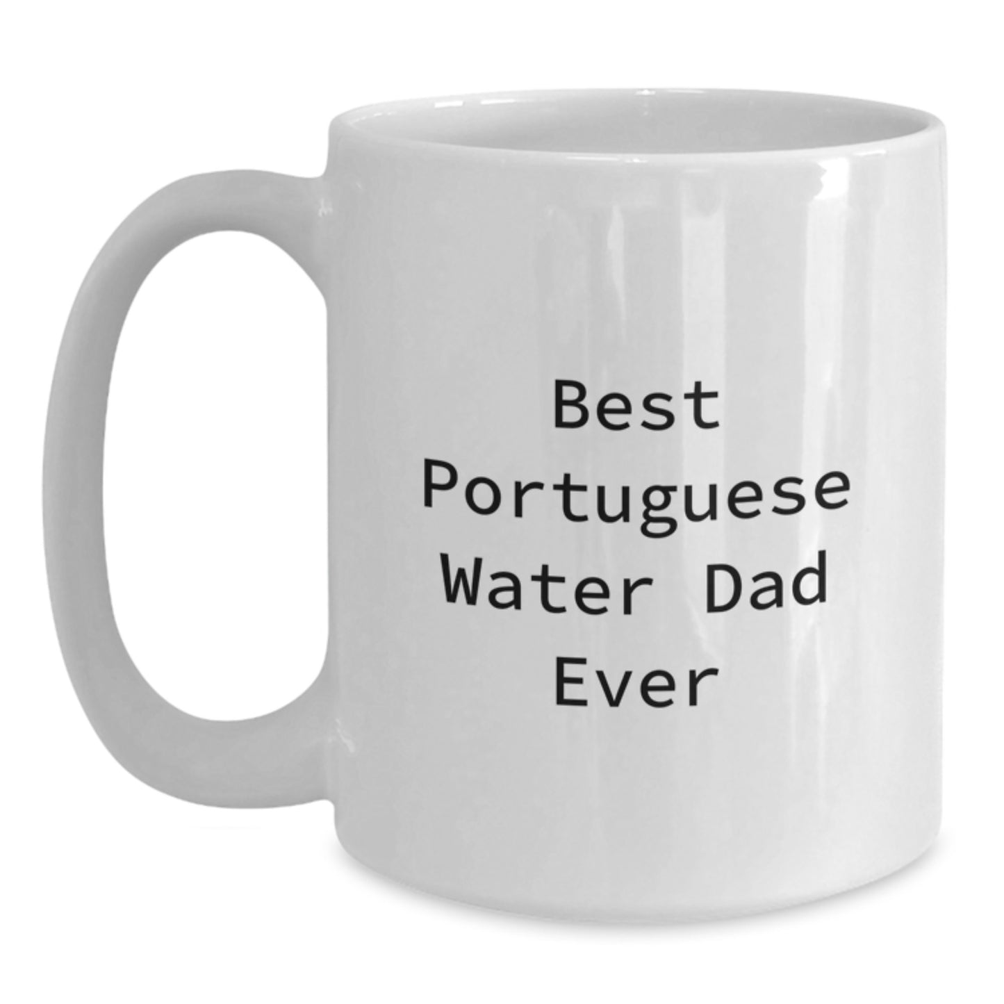 Funny Portuguese Water Dog Dad Ever White Coffee Mug, Gifts from Friends for Portuguese Water Dog Lovers, Unique Graduation Gift - Main