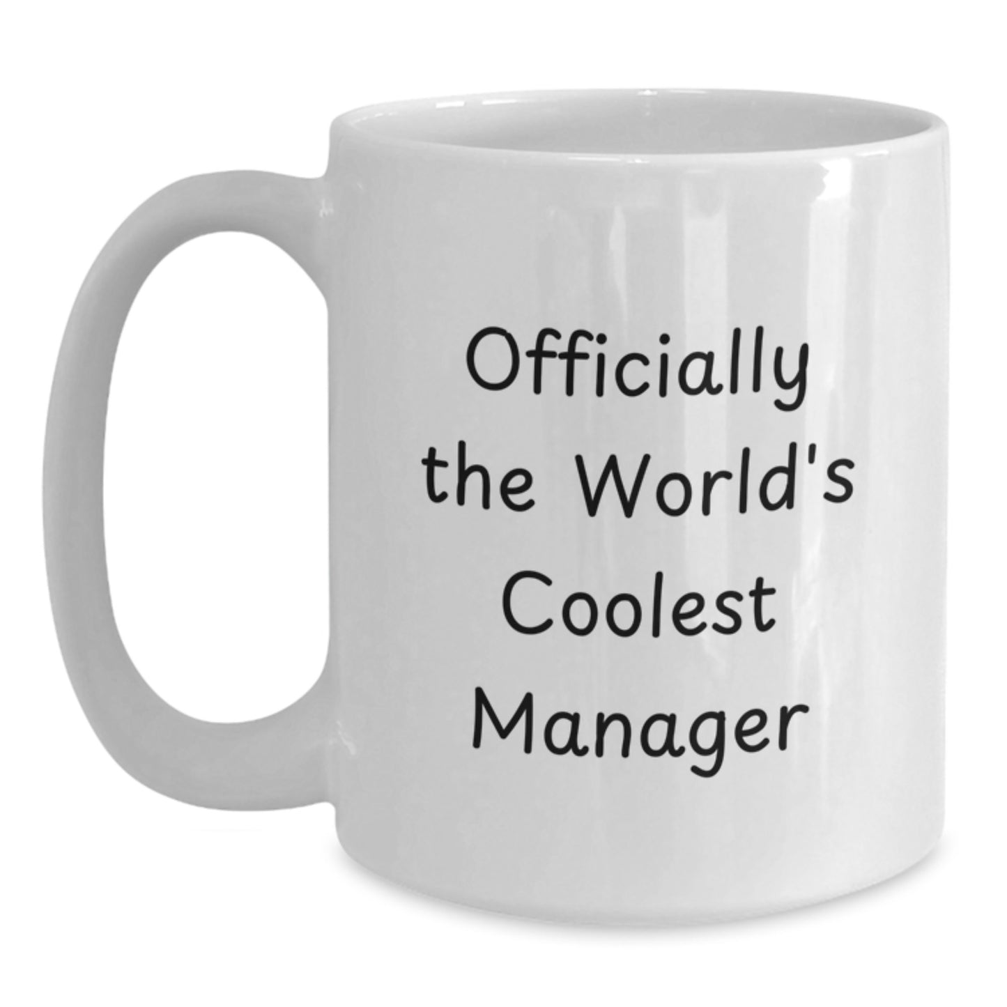 Compliment Your Favorite Manager with Officially The World's Coolest Manager White Coffee Mug, Gifts from Family for Graduation Unique Gifts - Main