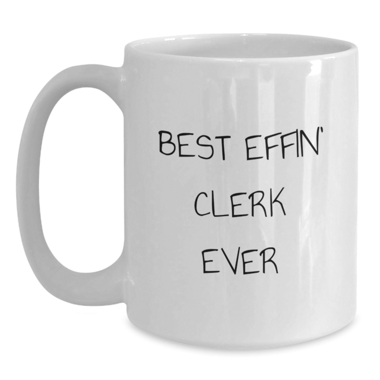 Funny Clerk Gifts for Men White Coffee Mug Best Effin' Clerk Ever - Main