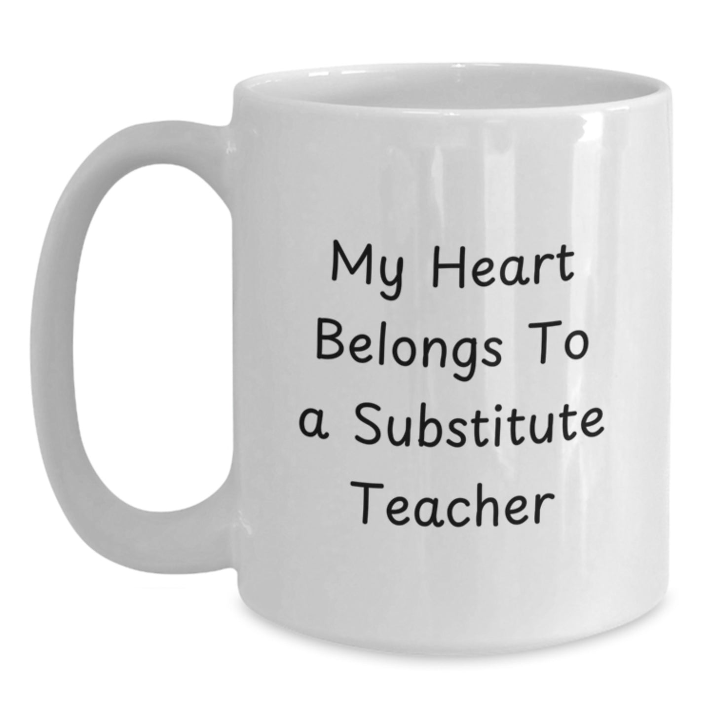 Funny 'My Heart Belongs To A Substitute Teacher' White Coffee Mug, Gifts from Friends for Substitute Teacher, Christmas Unique Gifts - Main