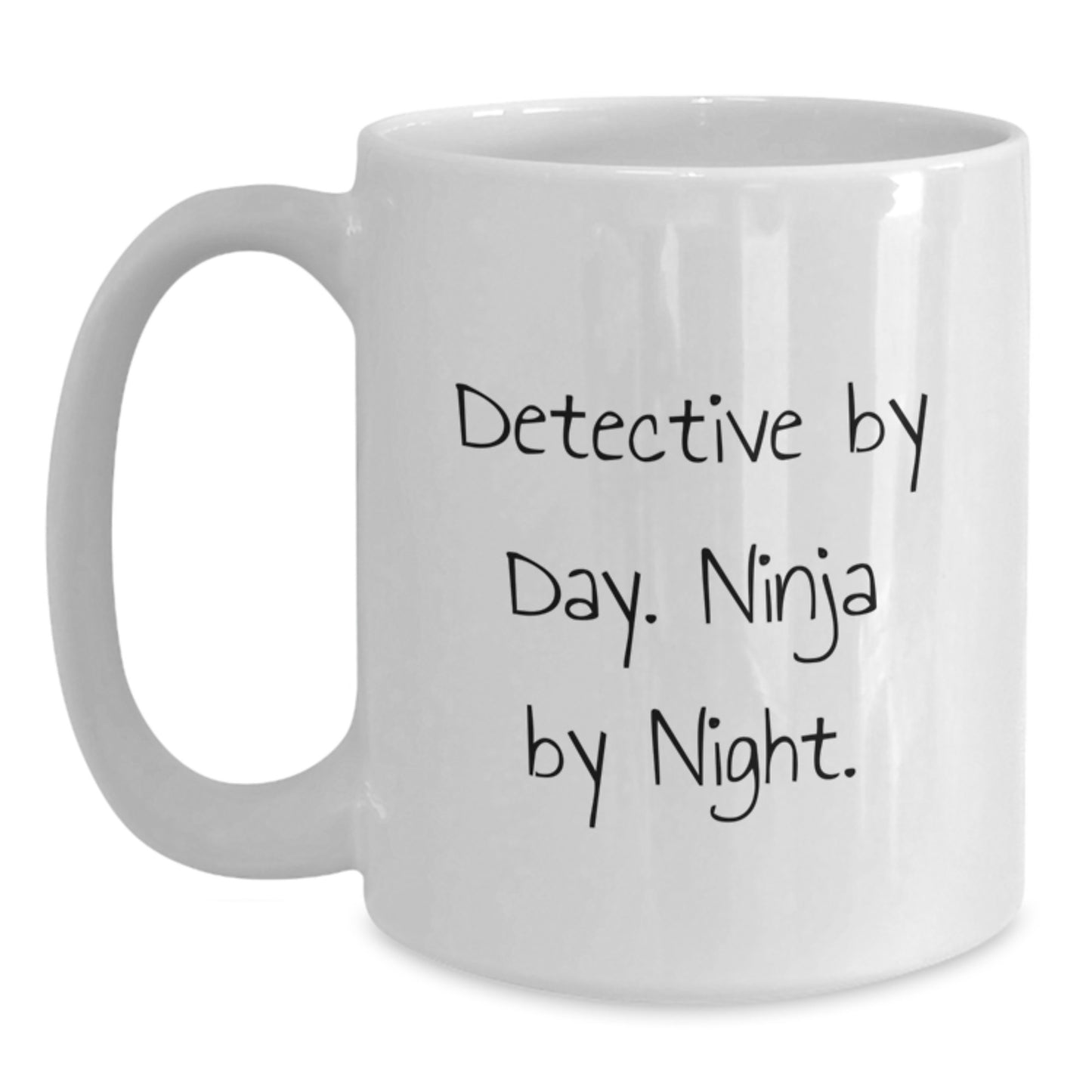 Funny Detective Gifts from Friends for Detective Graduation White Coffee Mug, 'Detective By Day. Ninja By Night.' - Main