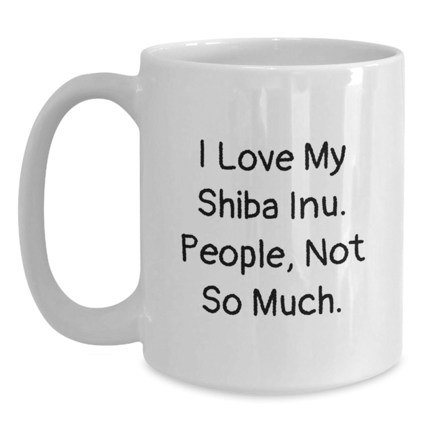 Shiba Inu Dog Lovers Funny Gifts from Friends for Graduation Unique White Coffee Mugs, 'I Love My Shiba Inu. People, Not So Much.' - Main
