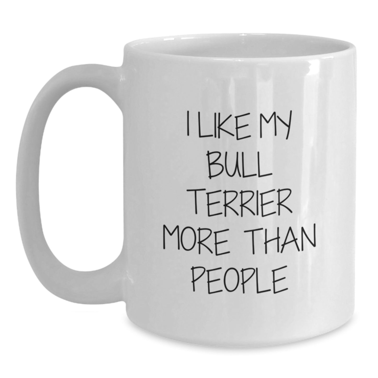 Funny Bull Terrier Dog Lover Gifts from Friends for Graduation Unique White Coffee Mugs 'I Like My Bull Terrier More Than People' - Main