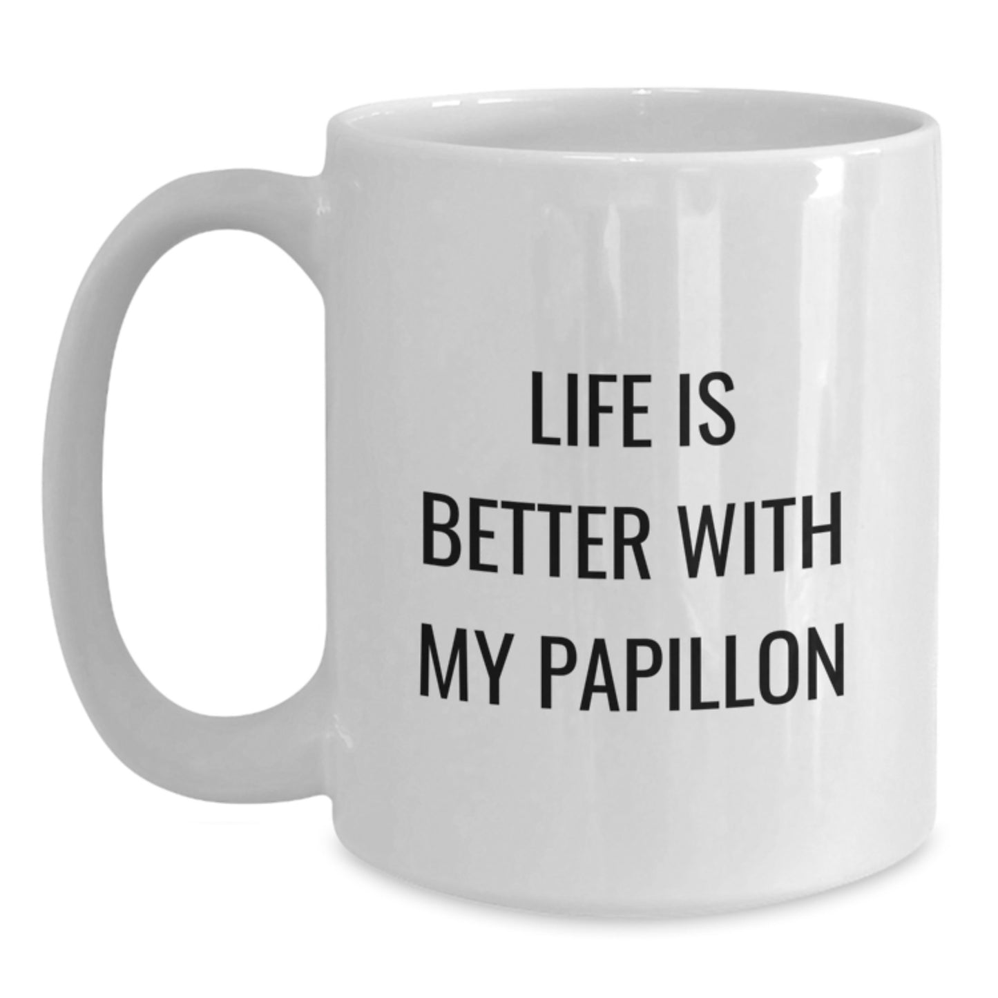 Funny Papillon Dog Gifts for Men from Friends - White Coffee Mug with Life Is Better With My Papillon Quote - Birthday Unique Gifts - Main