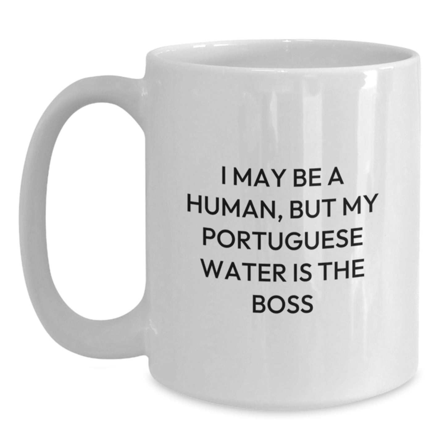 Funny Portuguese Water Dog Mugs, Gifts from Men to Women for Valentine's Lover, I May Be A Human, But My Portuguese Water Is The Boss White Coffee Mug - Main