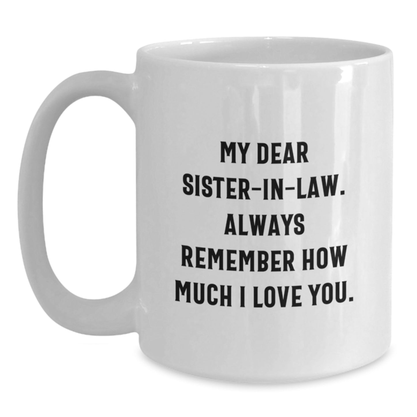 Funny Sister-in-law Gifts from Men, White Coffee Mugs with Inspirational Quote, Graduation Unique Gifts for Sister-in-law - Main