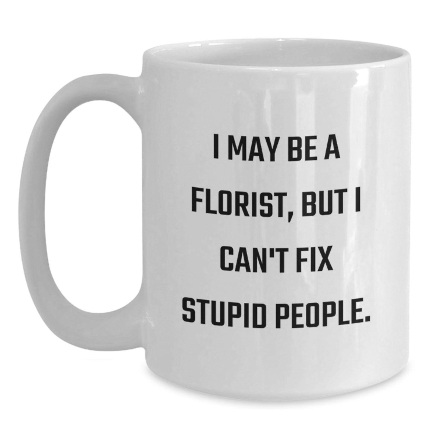 Funny Florist Humor Gifts from Friends - White Coffee Mug for Valentine's - Main