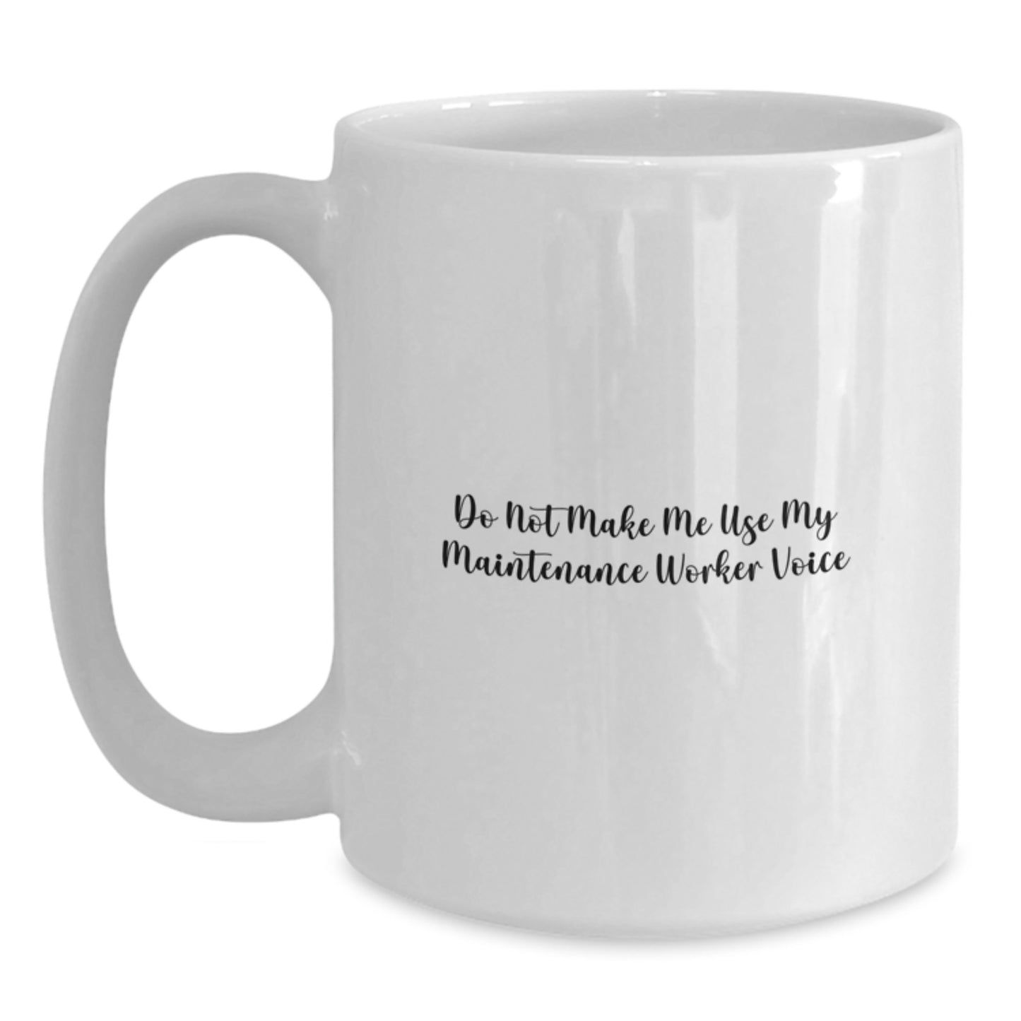 Maintenance Worker Graduation Unique Gifts from Family - Funny Quotes on White Coffee Mug 11oz, 15oz Ceramic - Main