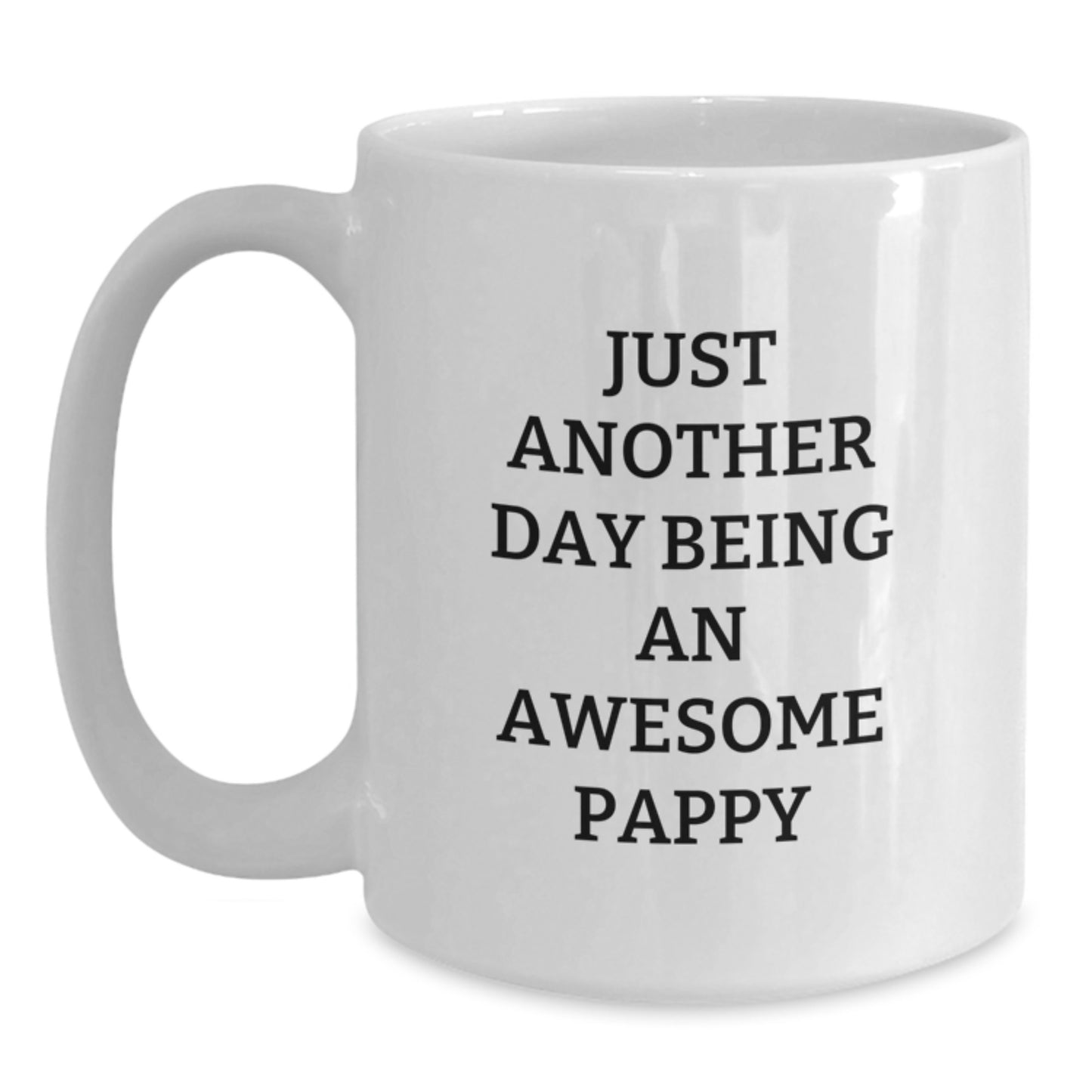 Funny Pappy Gifts - White Coffee Mug, Just Another Day Being An Awesome Pappy, Gifts from Family for Pappy's Graduation - Main