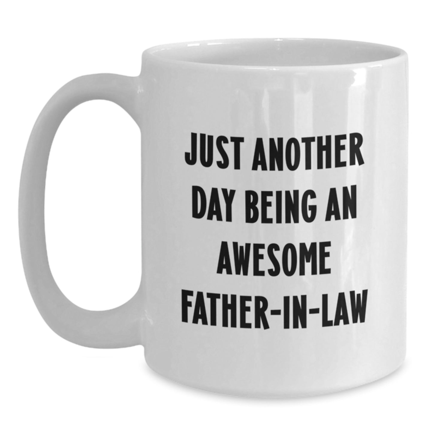 Funny Father-in-law Quotes Gifts from Men to Father-in-law on Graduation Day White Coffee Mug - Main