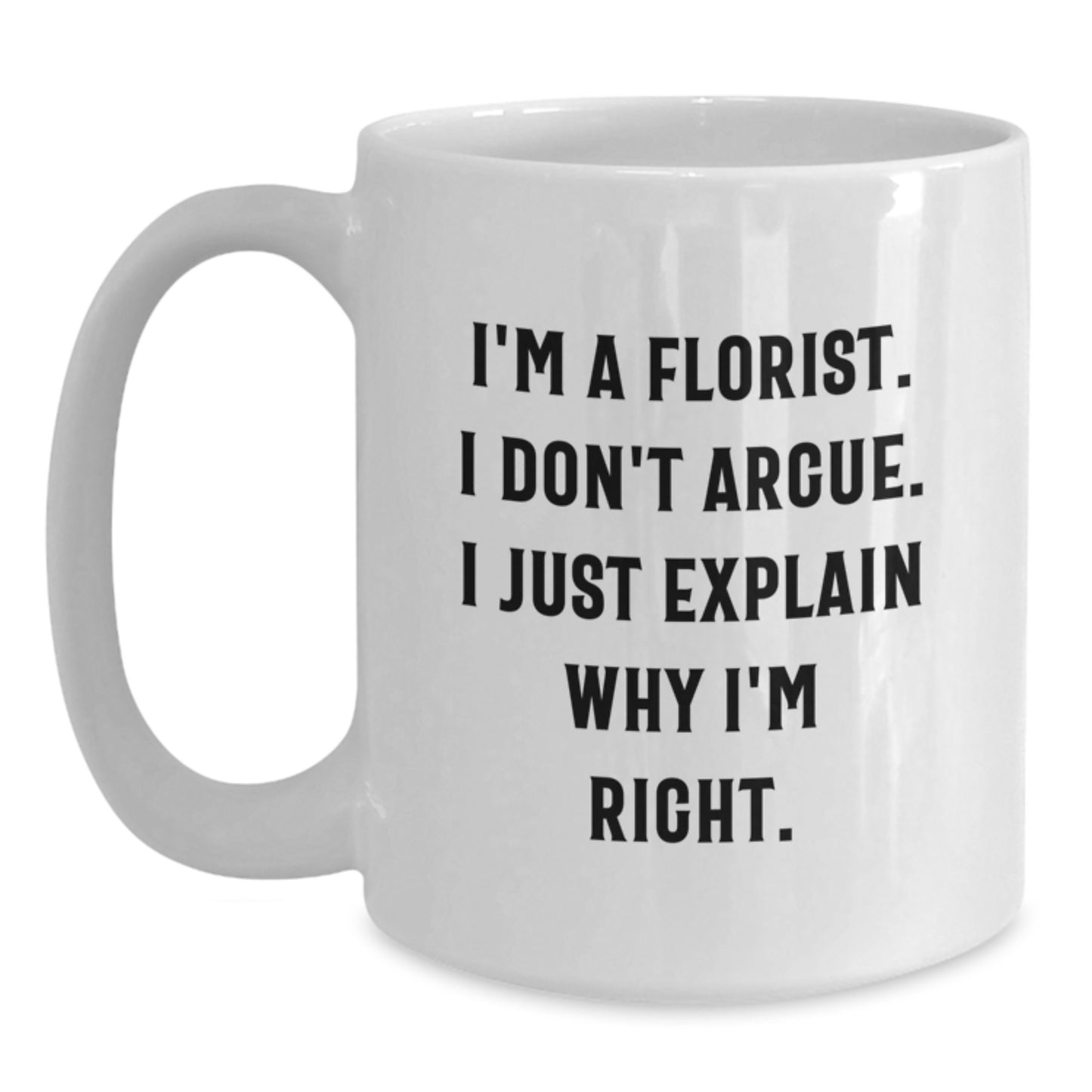 Florist Funny Quote White Coffee Mug Gifts from Friends for Graduation Unique Presents - Main