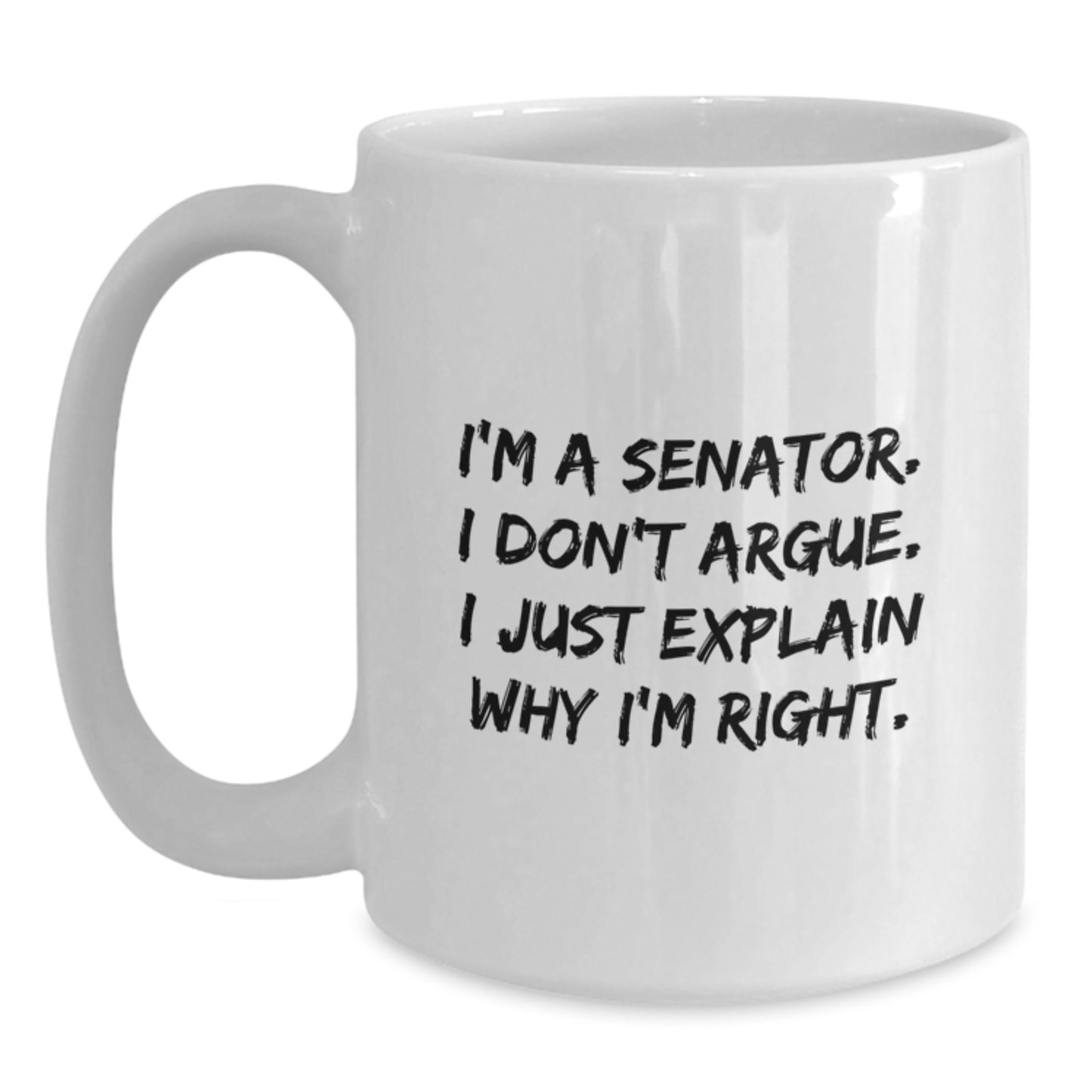 Funny Senator Quotes White Coffee Mugs, Gifts from Friends for Senator Graduation Unique Gifts - Main