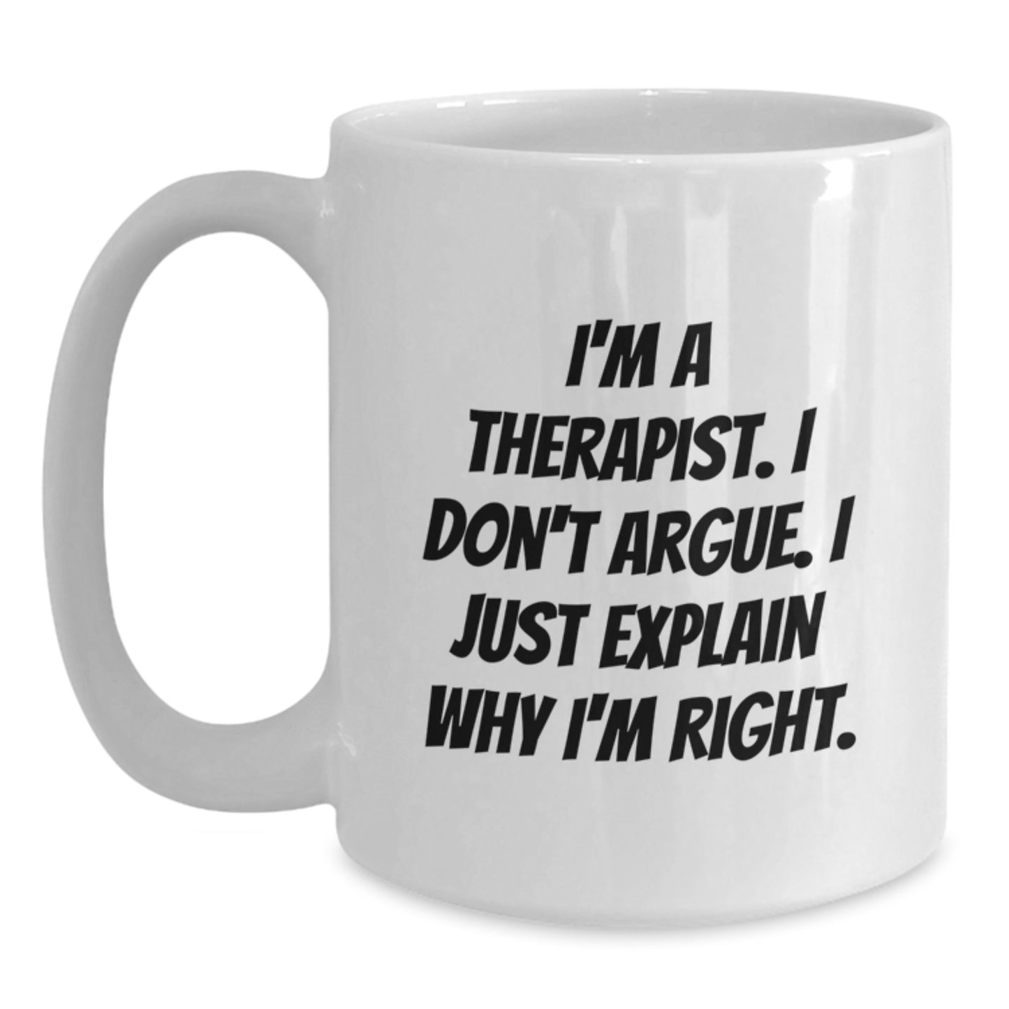 Funny Gifts for Therapist - White Coffee Mug - Graduation Unique Gifts from Friends for Men Women Coworkers Family - Main