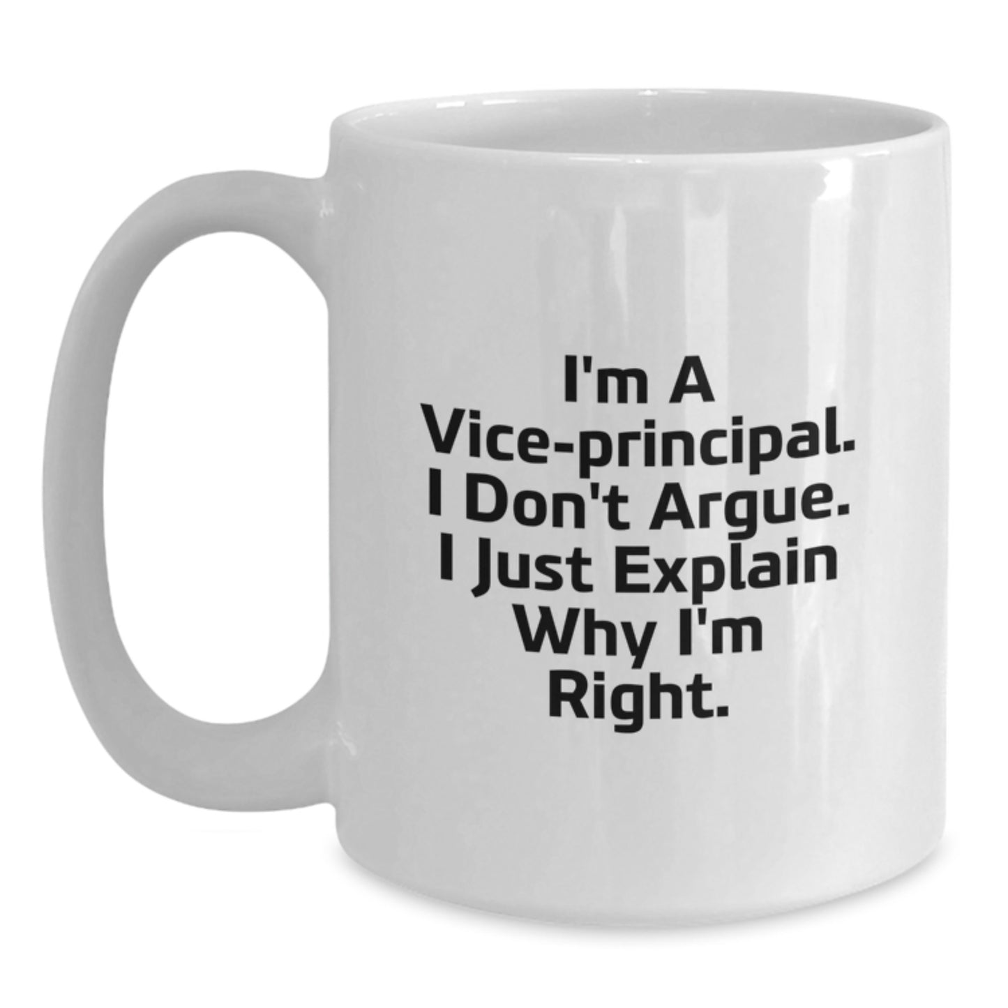 Funny Vice Principal Gifts from Friends, White Coffee Mug for Vice Principal, I'm Right White Mug for Vice Principal on Mother's Day - Main