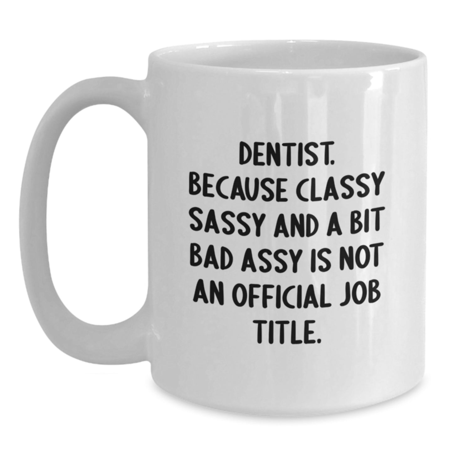 Gifts from Friends and Family for Dentist - Funny White Coffee Mug for Graduation Unique Gifts - Main