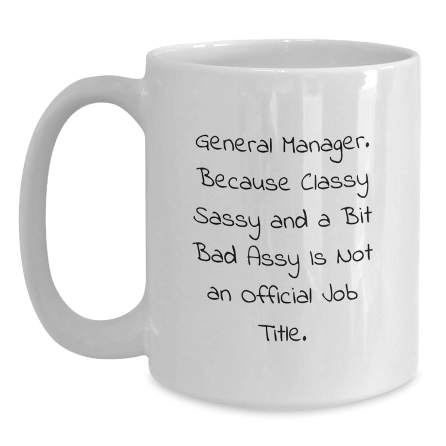 Funny General Manager Gifts from Friends, White Coffee Mug for General Manager, General Manager Unique Graduation Unique Gifts - Main