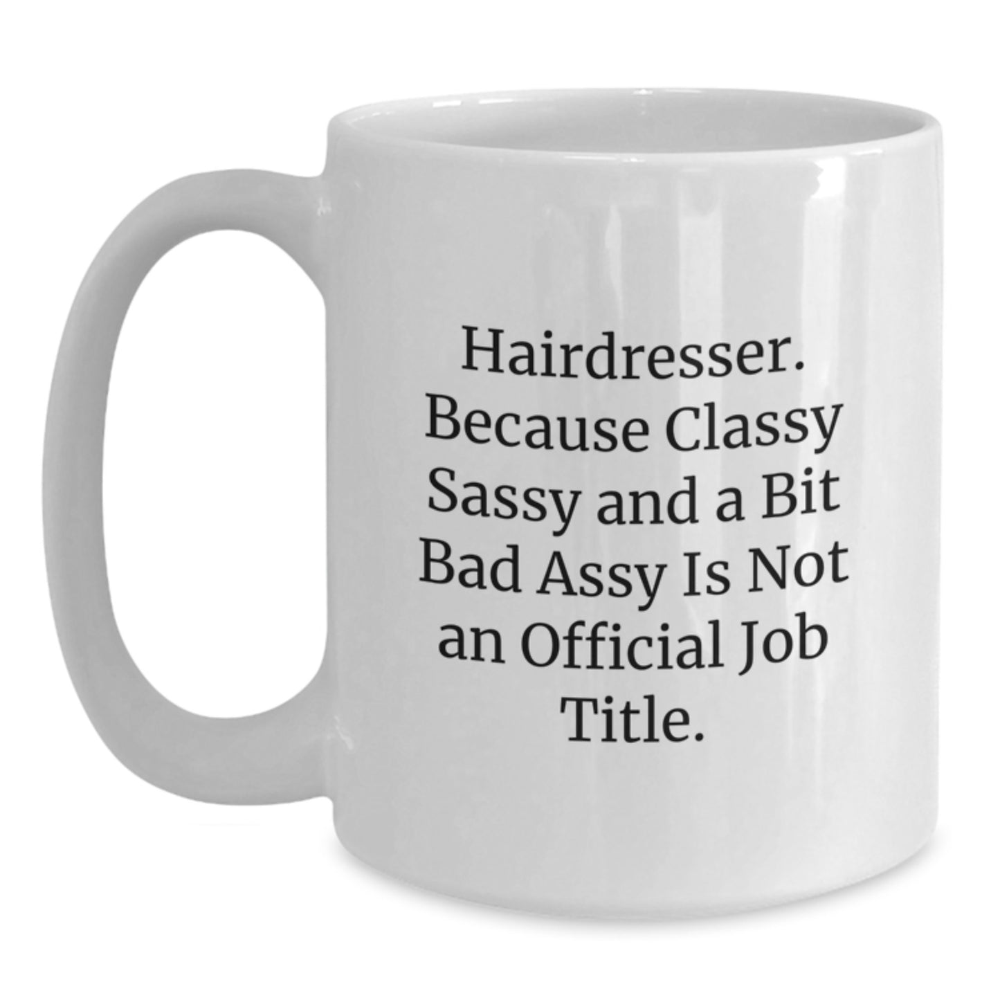 Funny Hairdresser Gifts from Friends, Inspirational White Coffee Mug for Hairdresser, Graduation Unique Gifts - Main