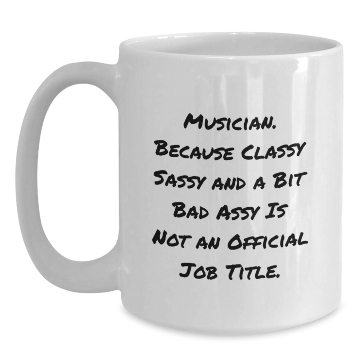 Funny Musician Gifts, White Coffee Mugs for Musician Friends and Family, Inspirational Quote, Graduation Unique - Main