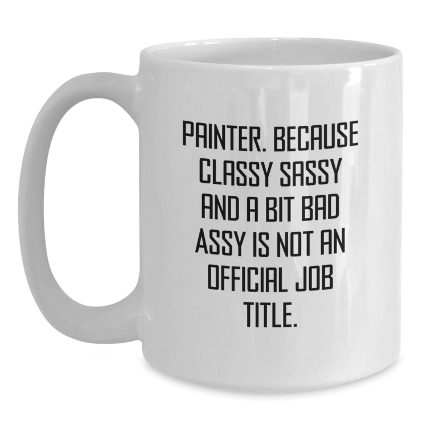 Funny Painter Gifts from Friends for Painter Men - White Coffee Mug, Painter Humor, Graduation Unique Gifts - Main