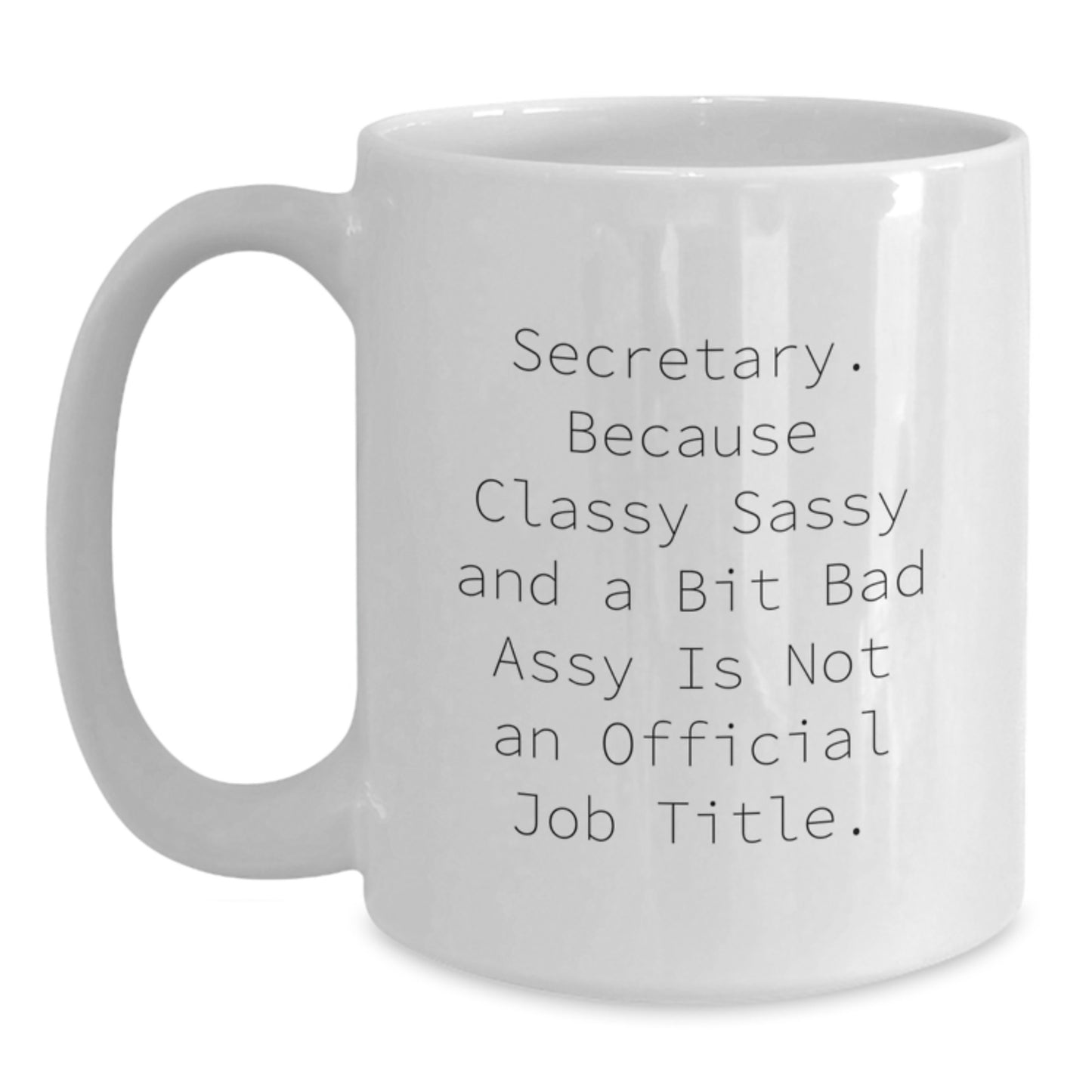 Funny Secretary White Coffee Mug Gifts from Family - Unique Mother's Day Unique Gifts for Secretary - Main
