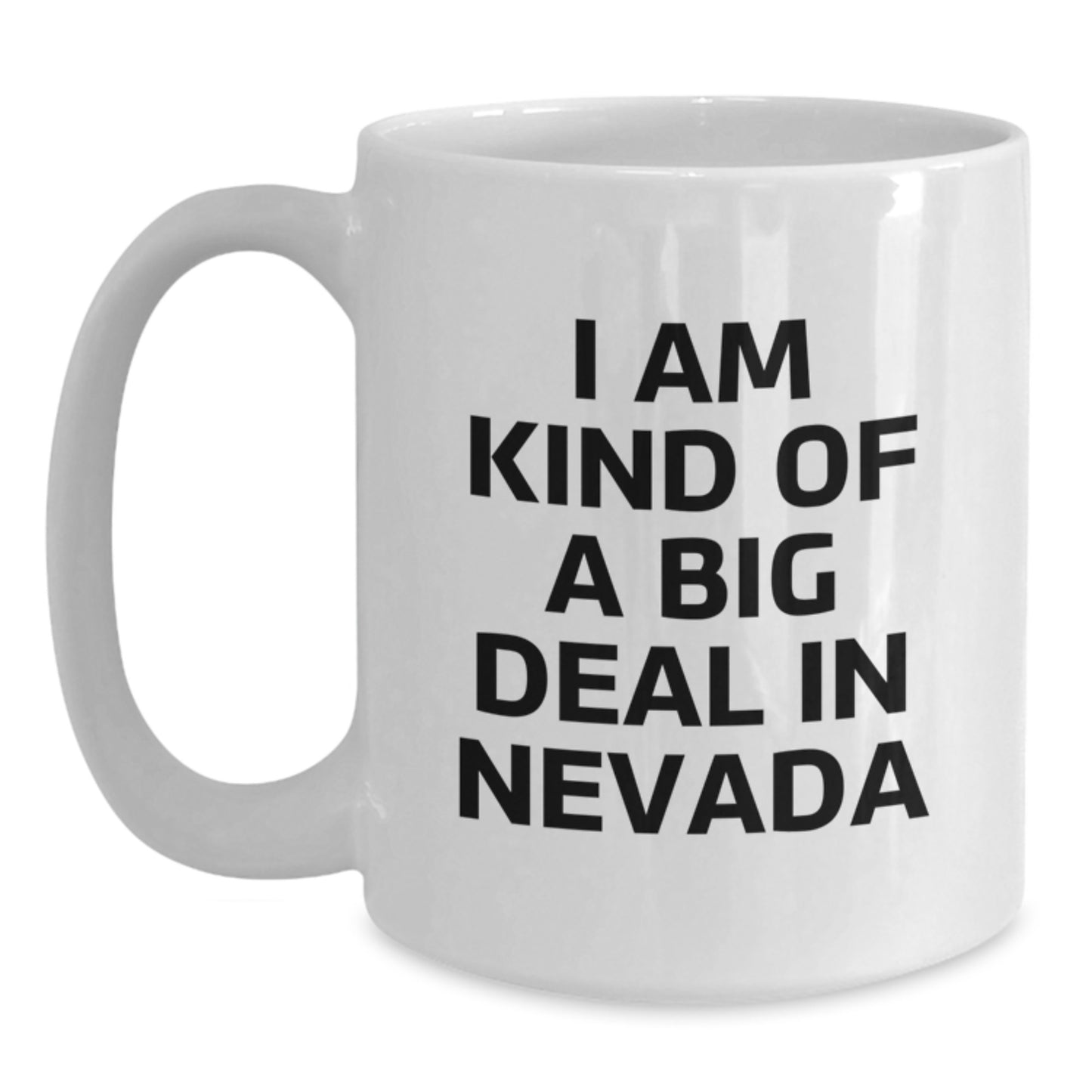 Nevada Gifts from Friends for Women - 'I Am Kind Of A Prime Selection In Nevada' Funny White Coffee Mug 11oz - Main