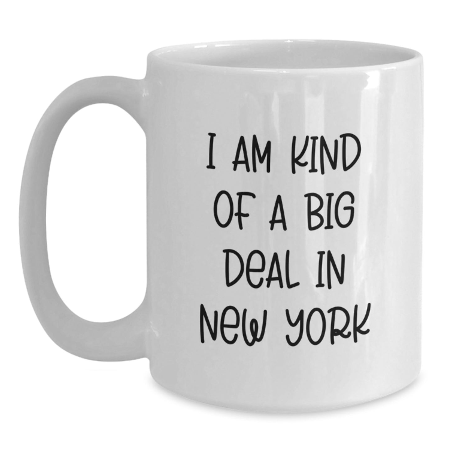 New York Inspired Gifts for Friends from New York - Funny White Coffee Mug for Mom, 'I Am Kind Of A Prime Selection In New York' on Mother's Day - Main