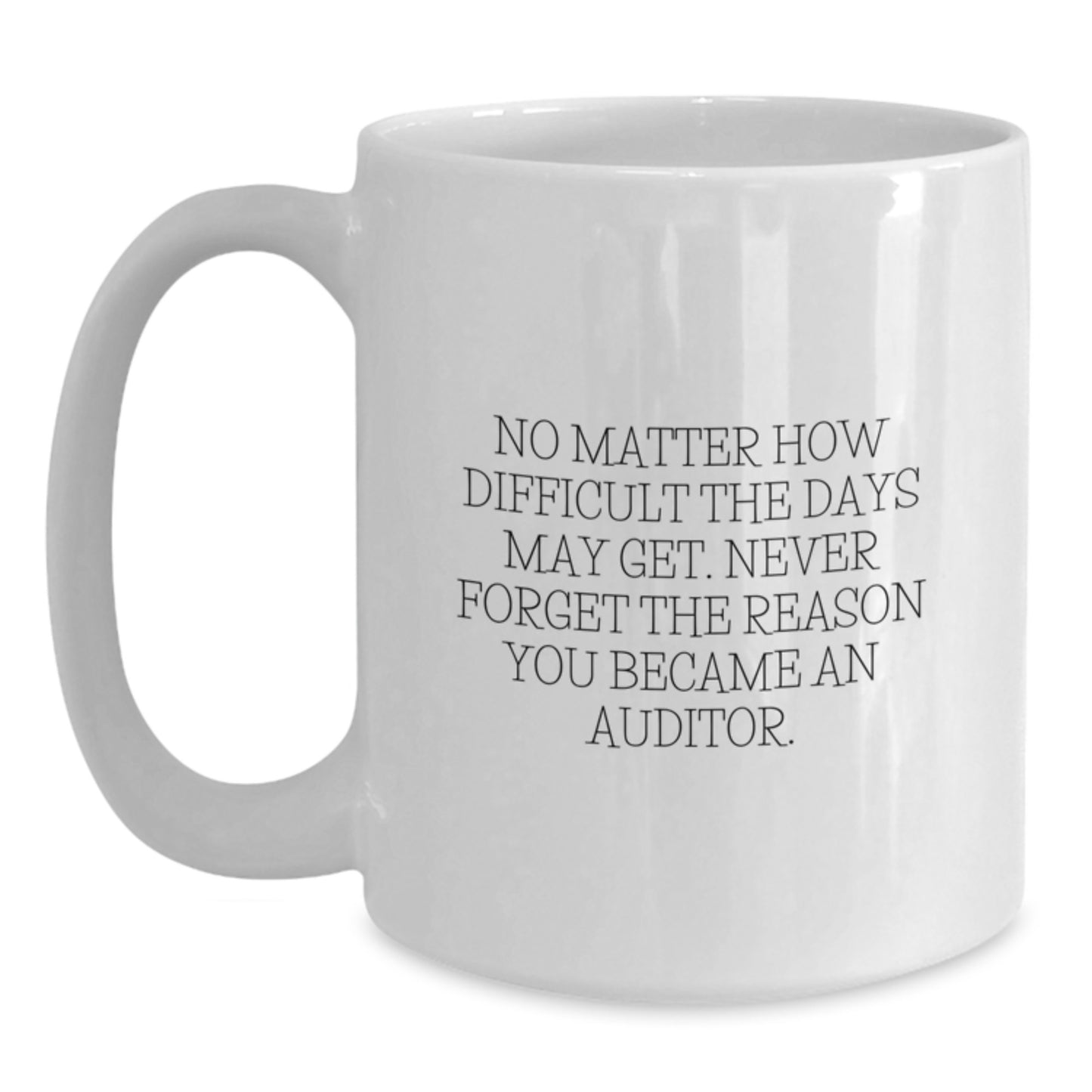 Funny Auditor Quote Gifts from Friends or Family for Men or Women Graduation Unique Mug - Main