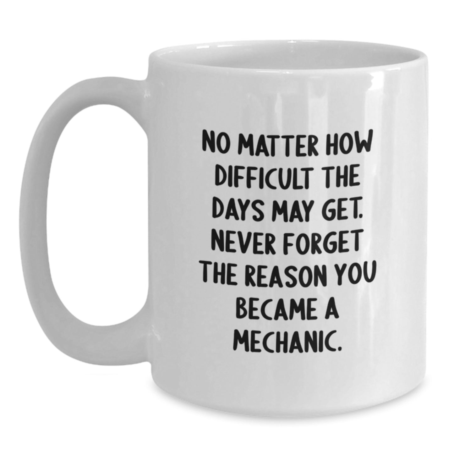 Funny Mechanic Quotes White Coffee Mug - Gifts for Mechanic Friends from Family - Main