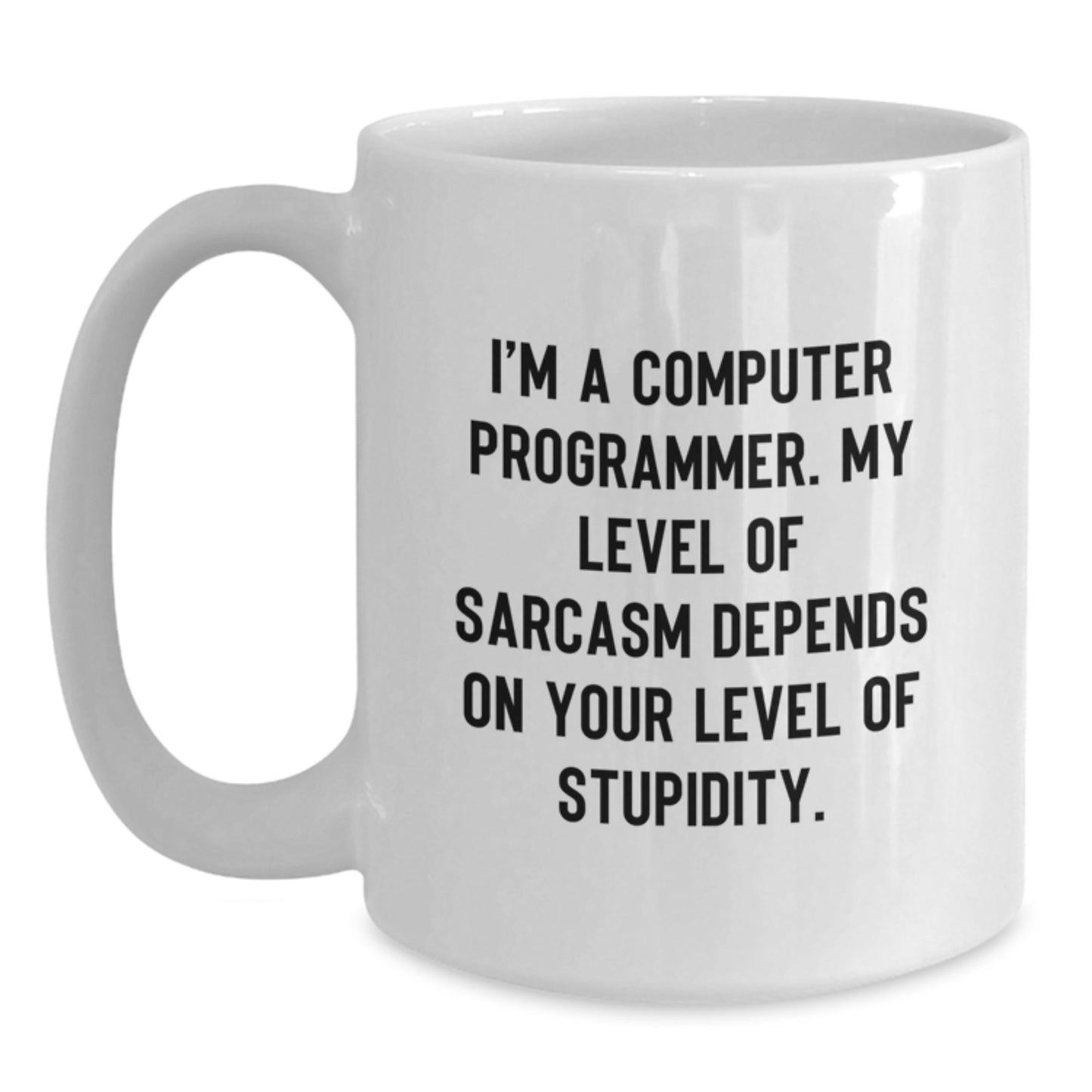 Funny Computer Programmer Quote Gifts from Friends for Men - White Coffee Mug, 11oz or 15oz, Ceramic, Microwave and Dishwasher Safe - Main