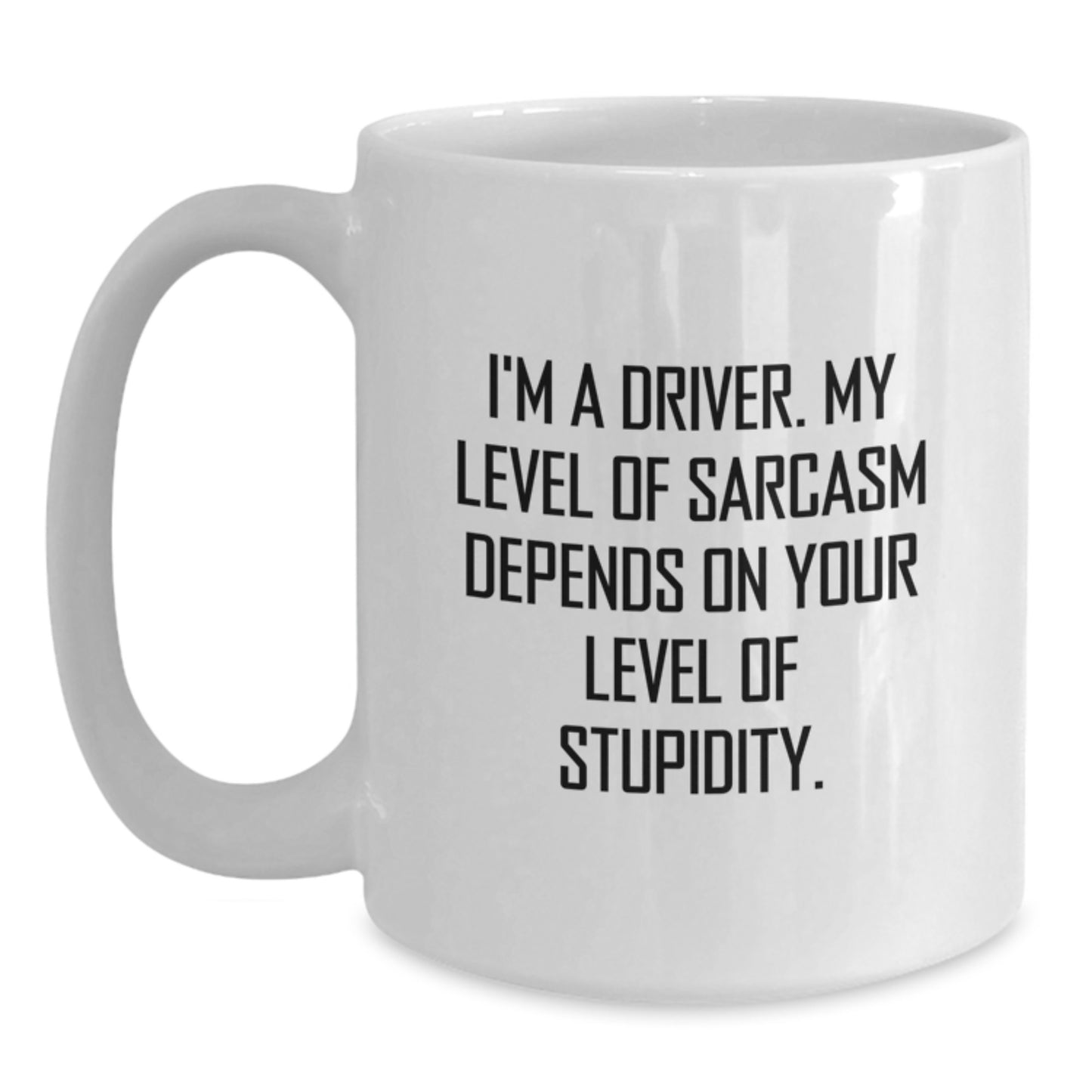 Driver White Coffee Mug Funny Sarcasm Gift for Men Friends from Family - Graduation Unique - Main