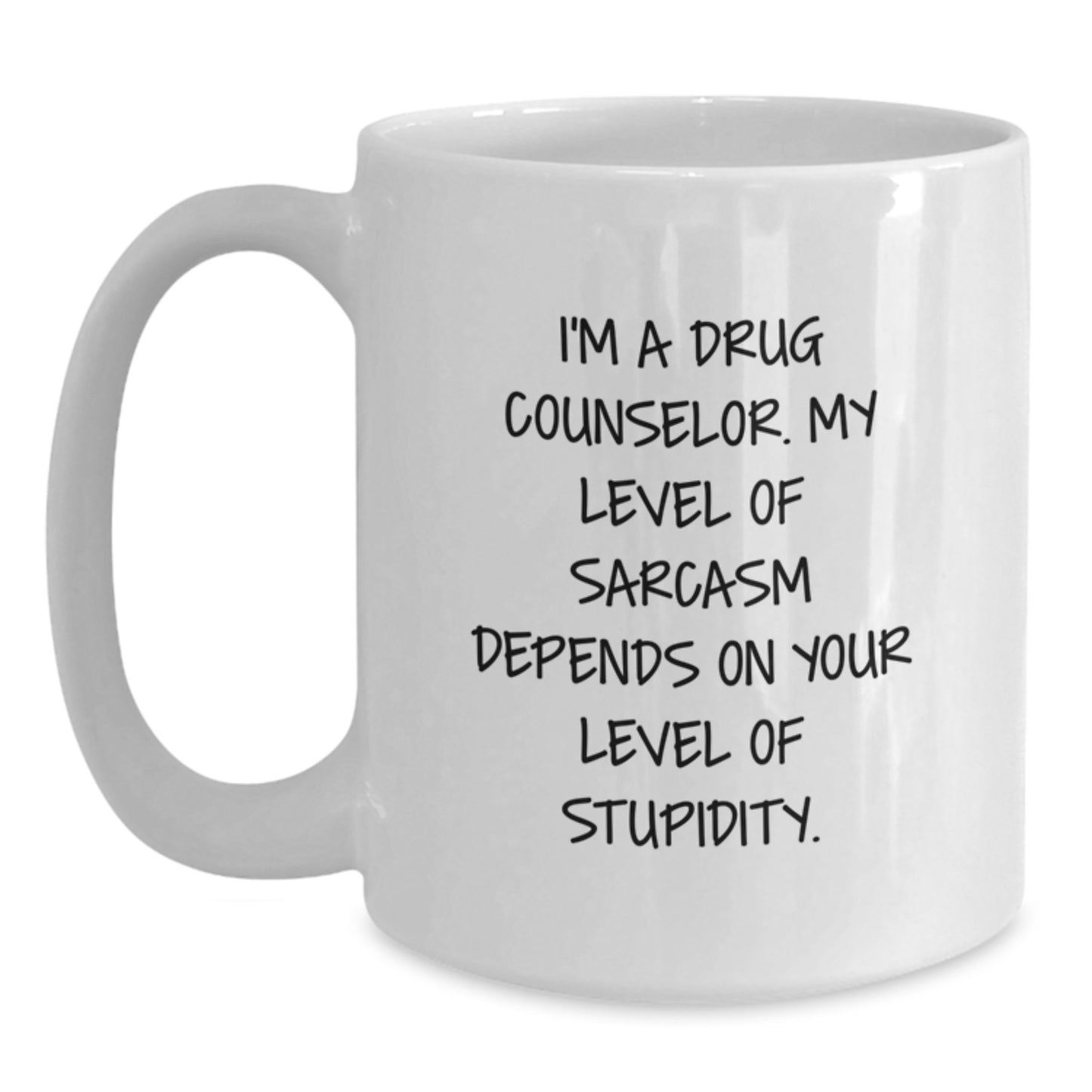 Funny Drug Counselor Gifts from Friends for Drug Counselor with Sarcasm Humor White Coffee Mug, Graduation Unique Gifts from Family - Main