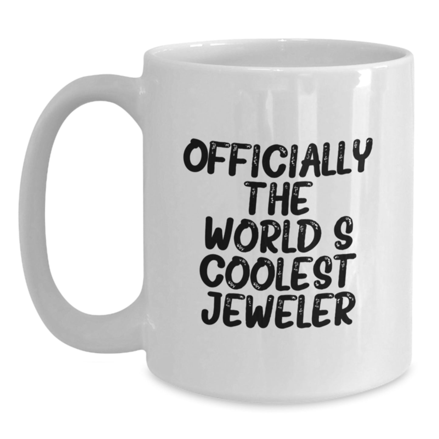 Funny Jeweler Gifts from Friends and Family, Officially The World's Coolest Jeweler White Coffee Mug for Graduation Unique - Main