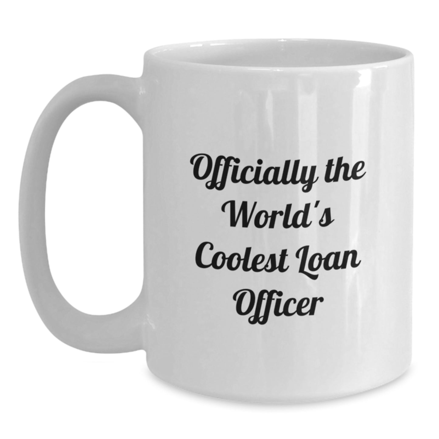 Gifts from Friends for Loan Officer - Inspirational White Coffee Mug - Quote 'Officially The World's Coolest Loan Officer' - Graduation Unique Gifts - Main