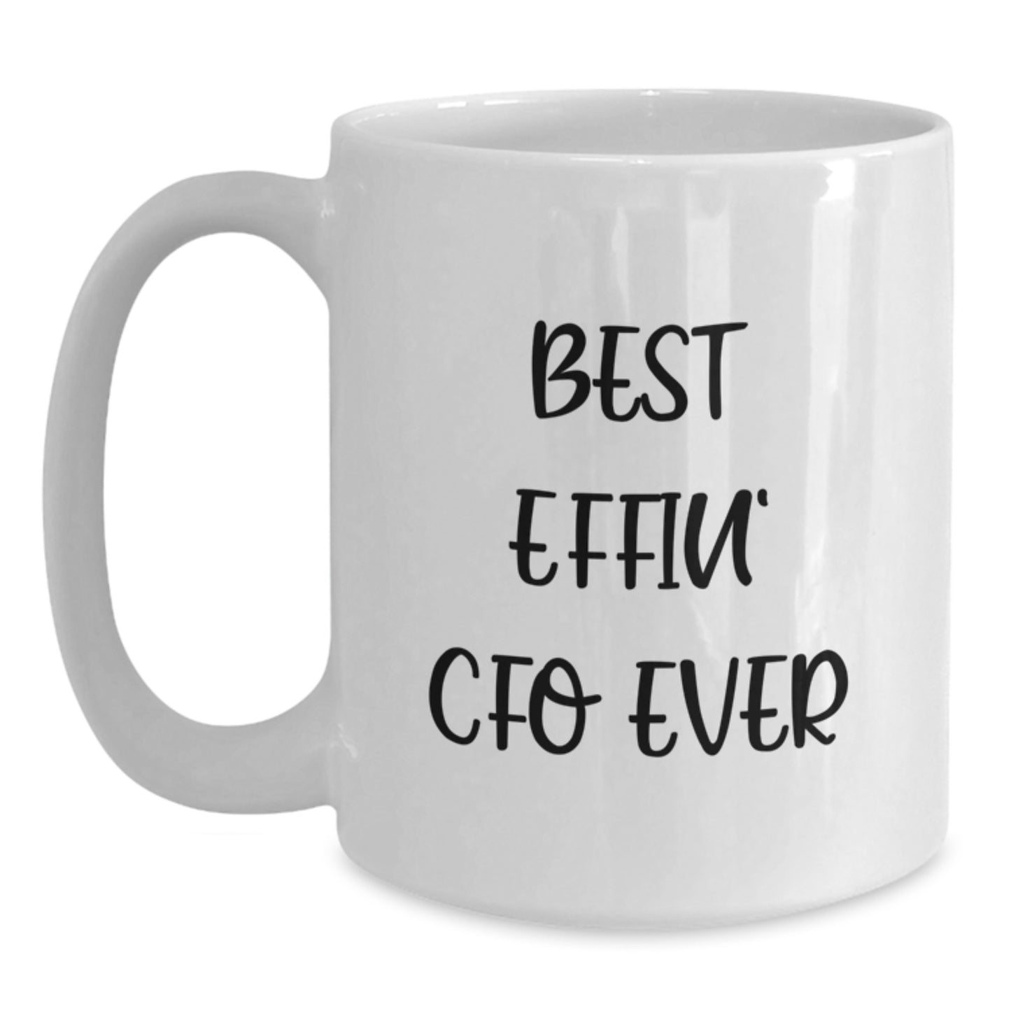 Funny CFO Gifts from Friends Funny Best Effin' Cfo Ever Quote White Coffee Mugs for Graduation Unique Gifts - Main
