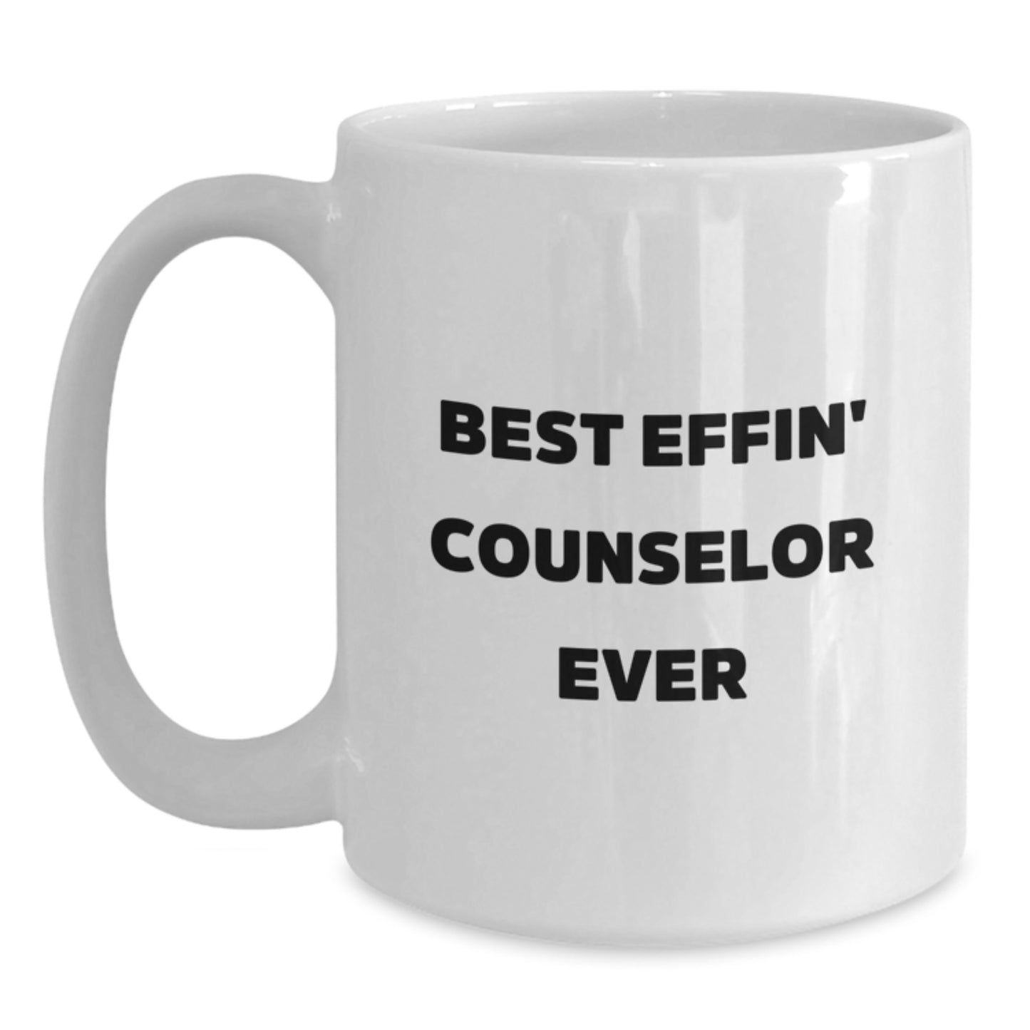 Funny Counselor Gifts from Friends, White Coffee Mug for Counselor, Best Effin' Counselor Ever - Main