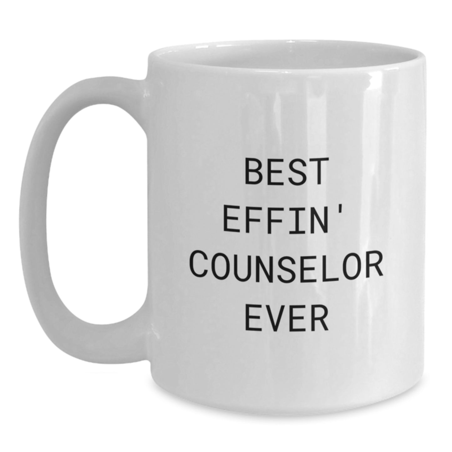Funny Counseling Gifts for Counselor Friends from Men - Best Effin' Counselor Ever White Coffee Mug, Graduation Unique Gifts - Main