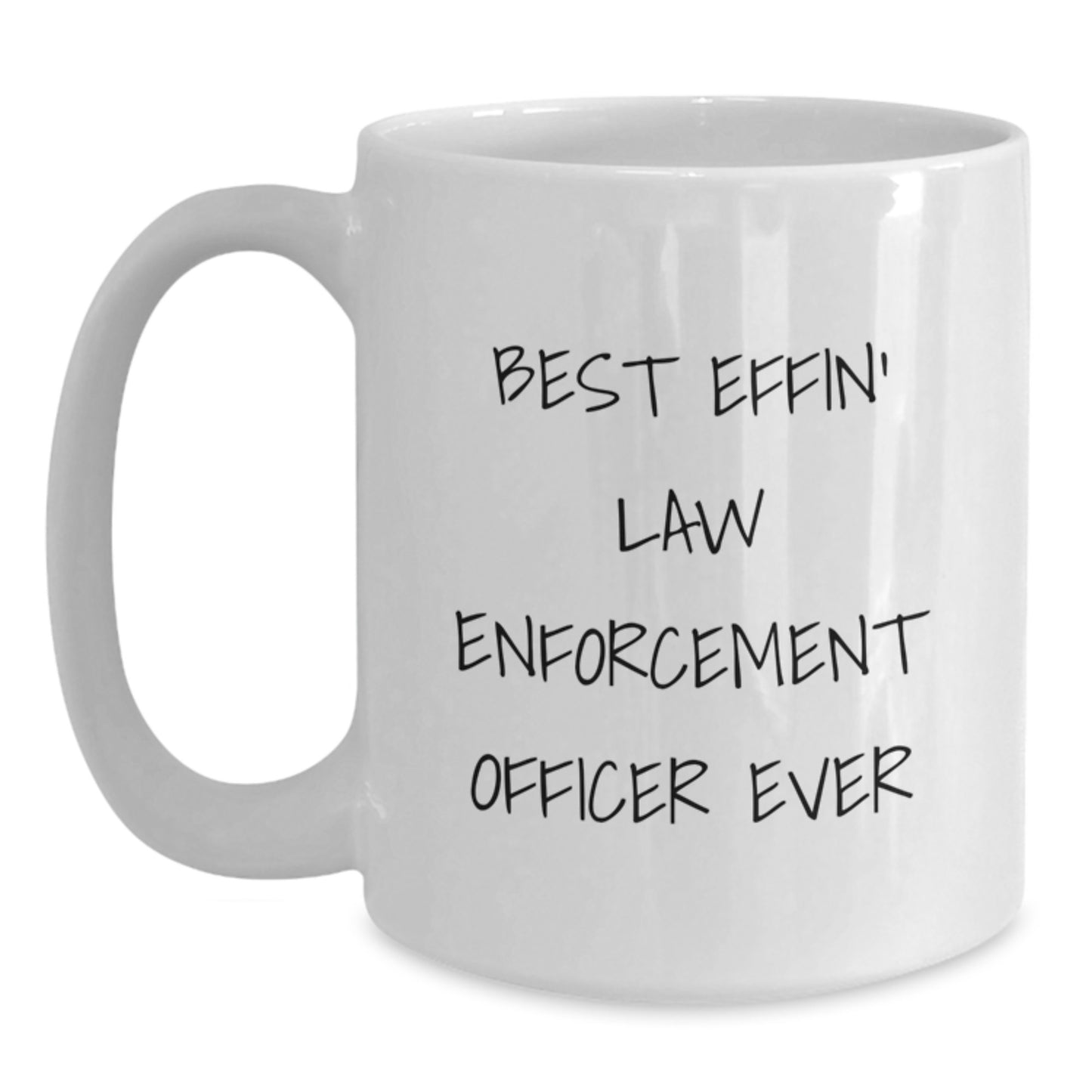 Funny Law Enforcement Officer Gifts from Friends for Best Effin' Men - Main
