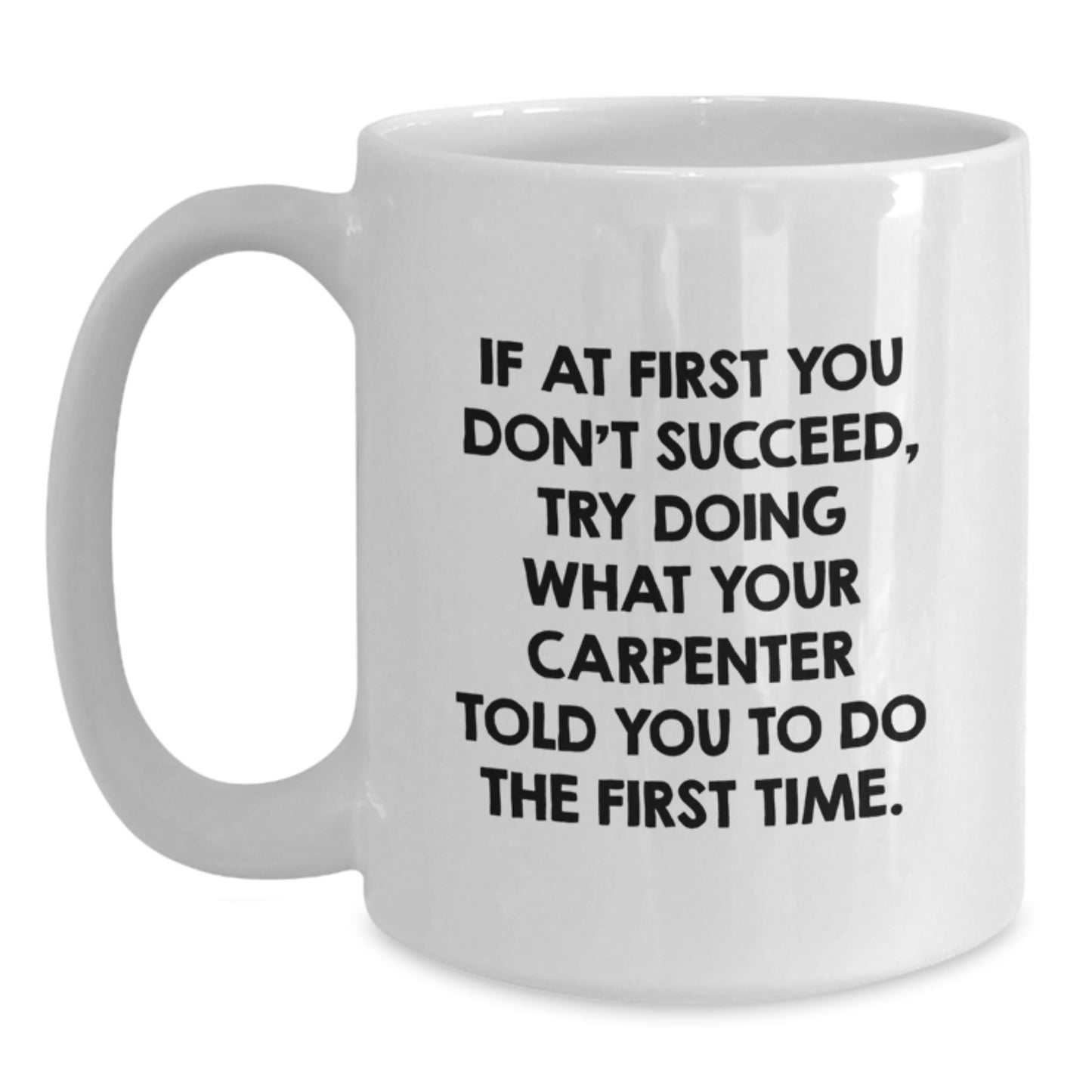 Funny Carpenter White Coffee Mugs Gifts from Friends for Carpenter Men Unique Christmas Unique Gifts - Main