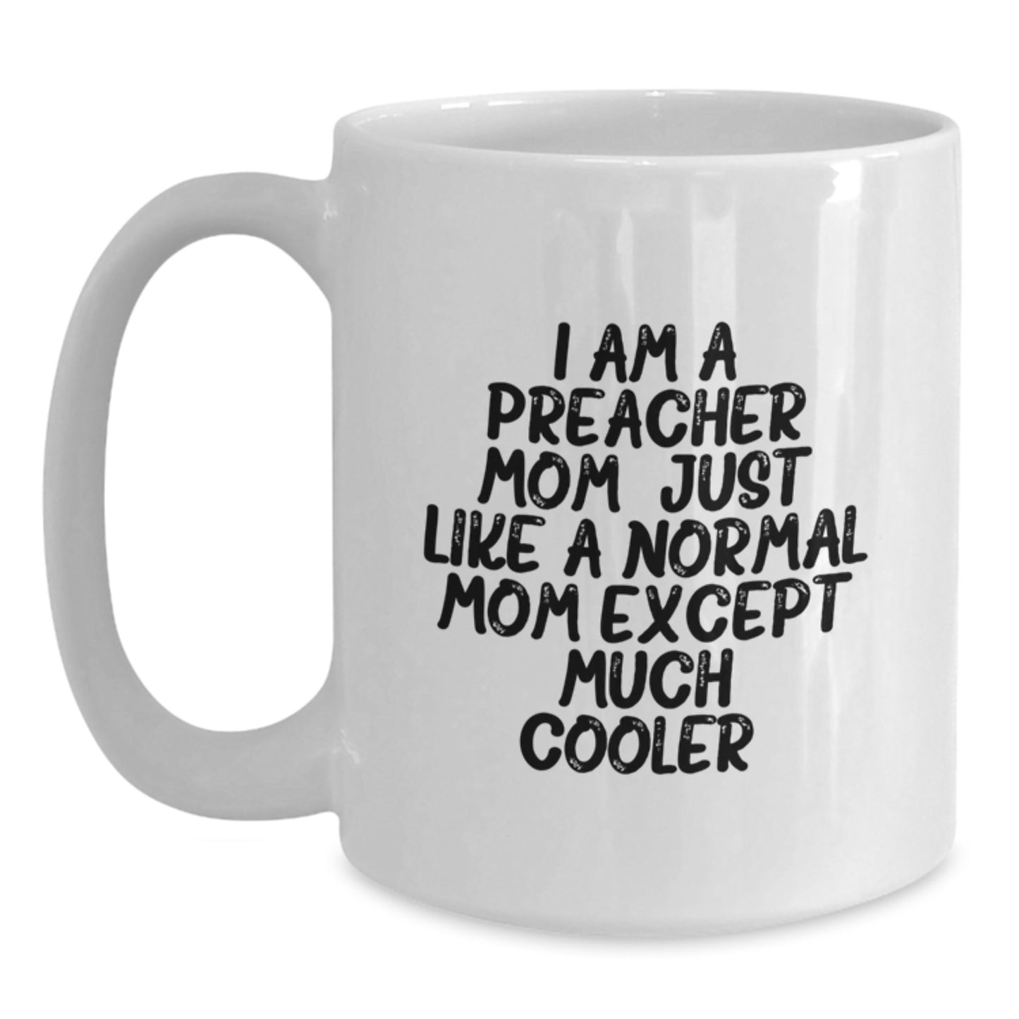 Funny Preacher Mom White Coffee Mug Gifts from Friends to Preacher on Christmas Unique Gifts - Main