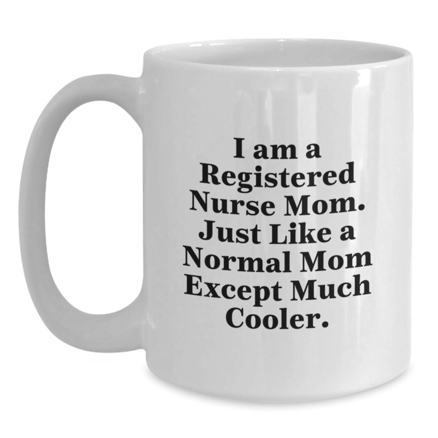 Funny Registered Nurse Mom Unique Gifts from Women Friends for Christmas White Coffee Mug - Main