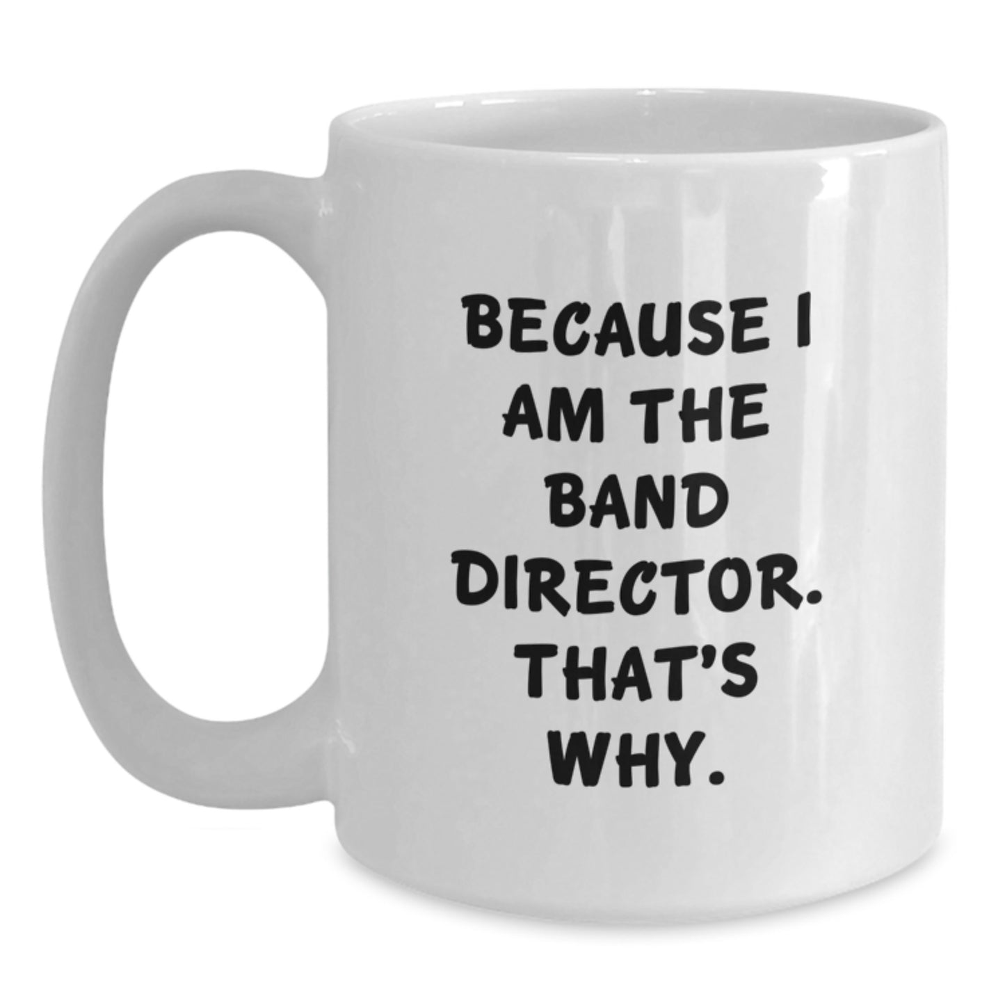 Funny Band Director White Coffee Mug Gifts from Friends and Family for Christmas - Main