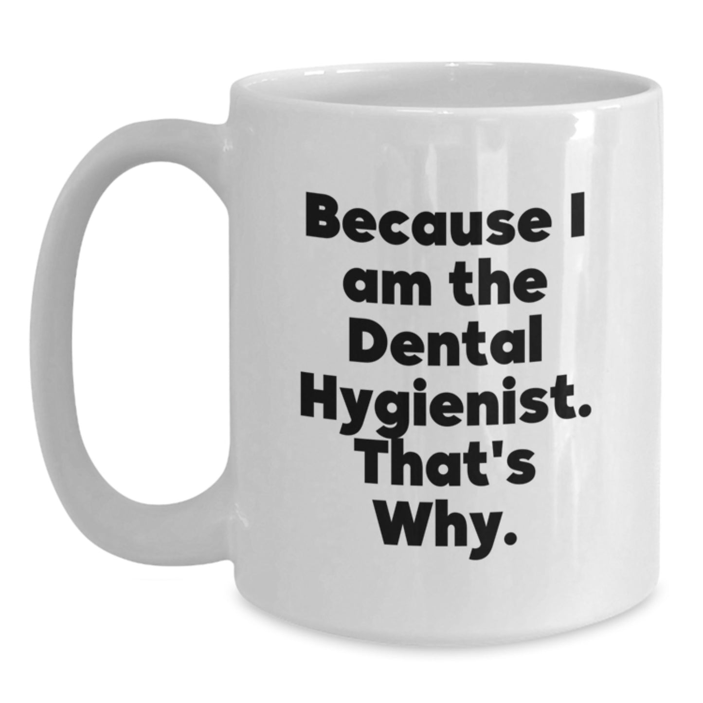 Funny Dental Hygienist Gifts from Friends, White Coffee Mug for Dental Hygienist, Christmas Unique Presents for Dental Hygienist - Main